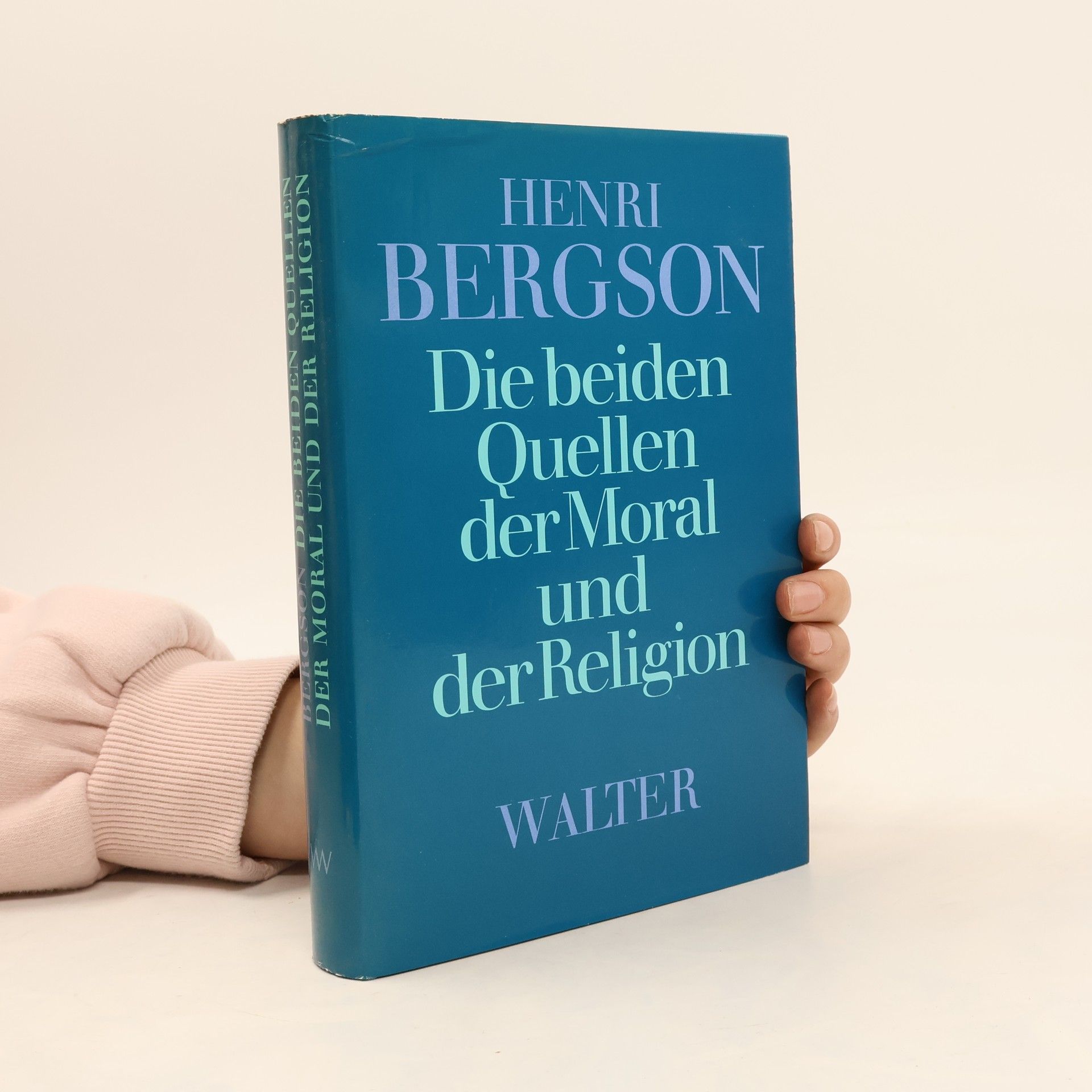 Henri Bergson Die beiden Quellen der Moral und der Religion