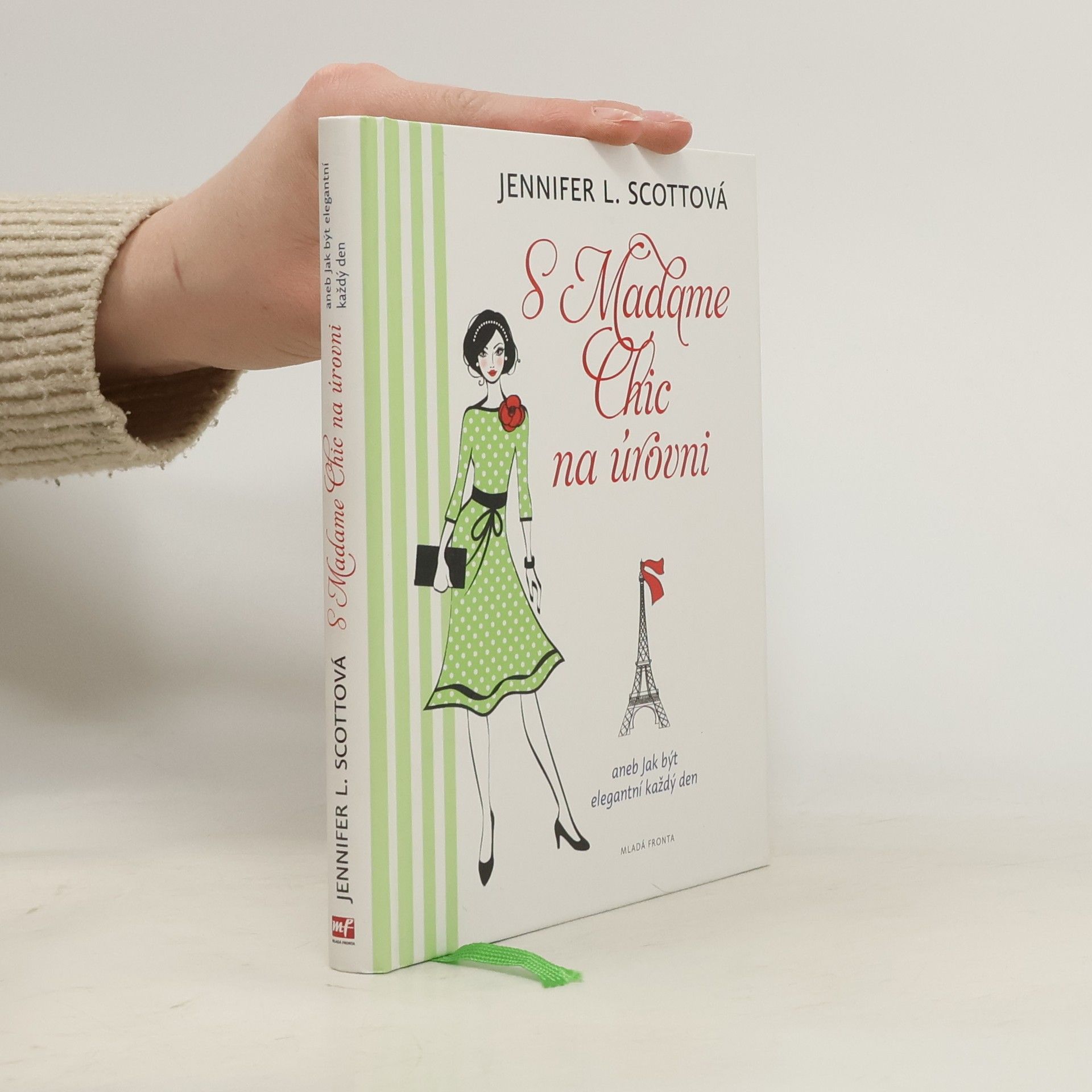 Jennifer L. Scott S Madame Chic na úrovni, aneb, Jak být elegantní každý den