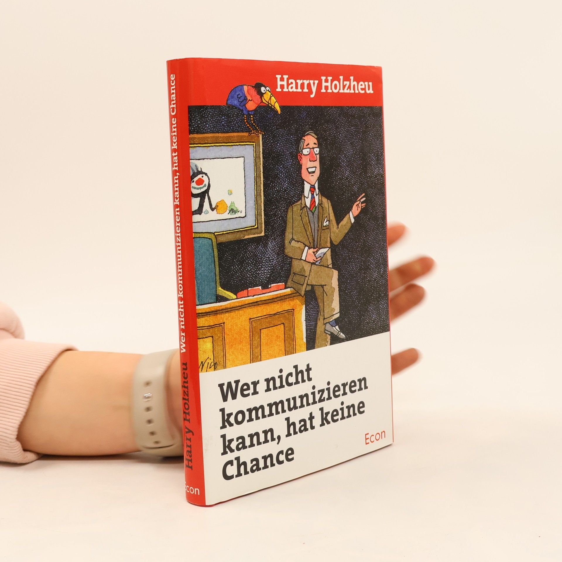 Harry Holzheu Wer nicht kommunizieren kann, hat keine Chance