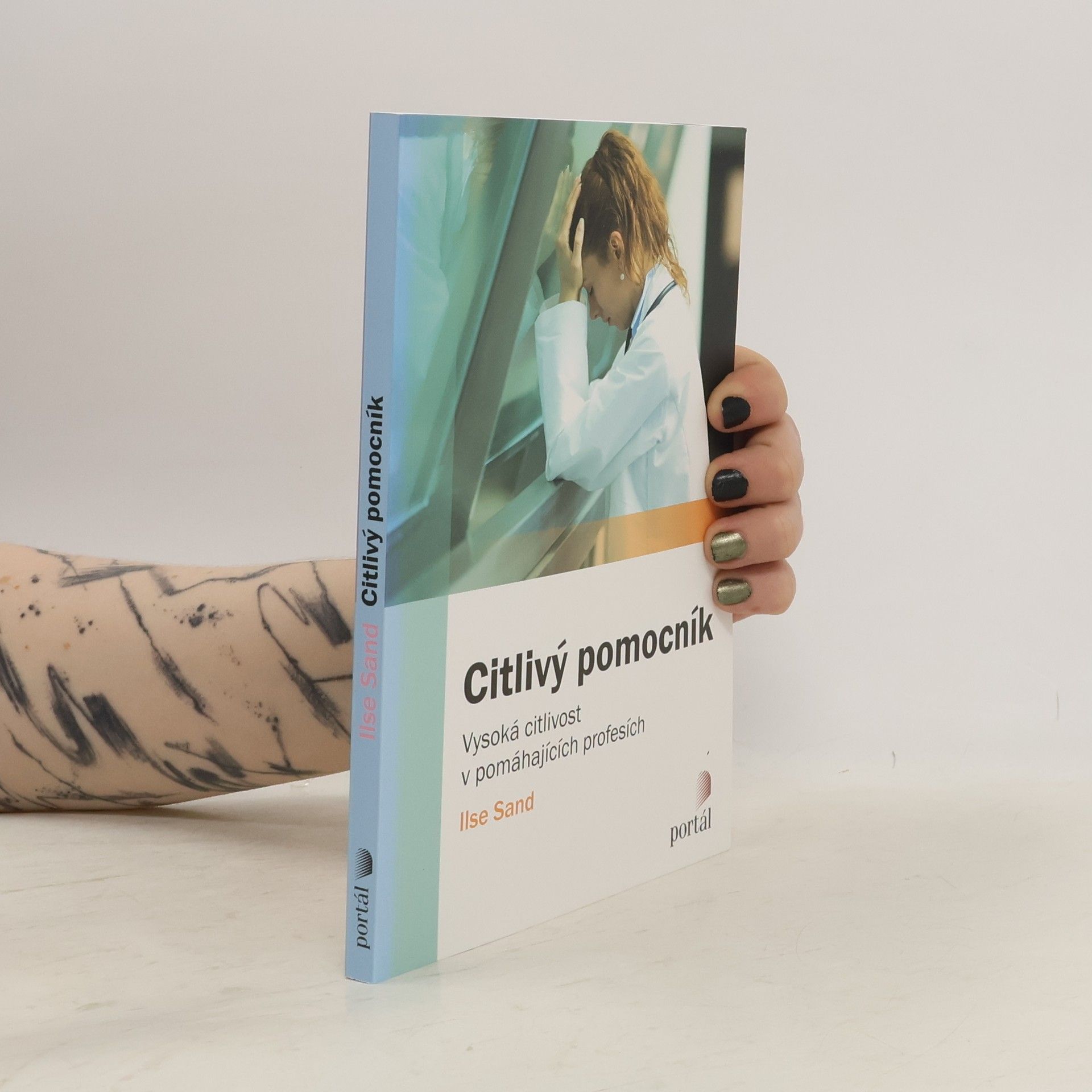 Ilse Sand Citlivý pomocník : vysoká citlivost v pomáhajících profesích