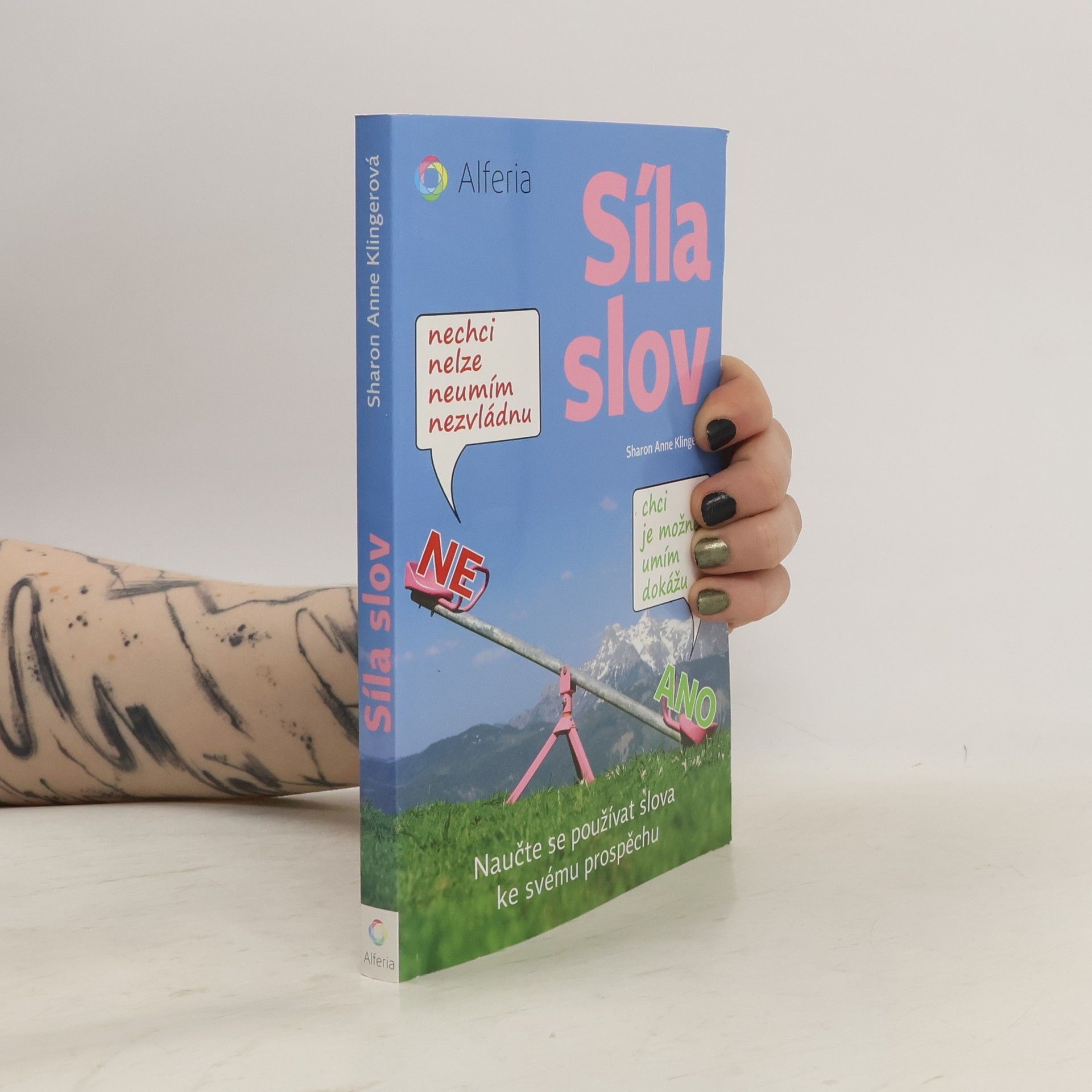 Sharon A. Klingler Síla slov : naučte se používat slova ke svému prospěchu