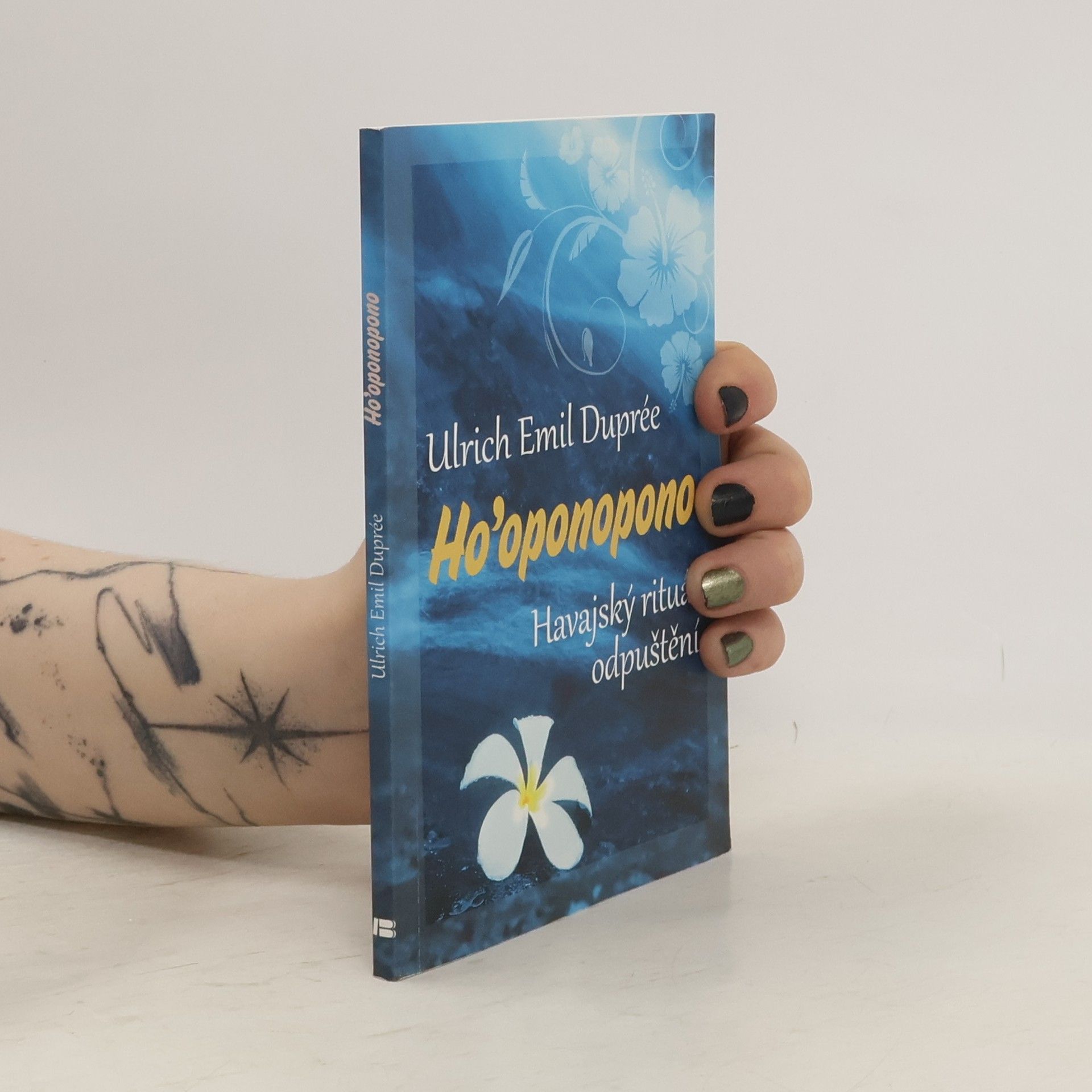 Ulrich Emil Duprée Ho'oponopono. Havajský rituál odpuštění.