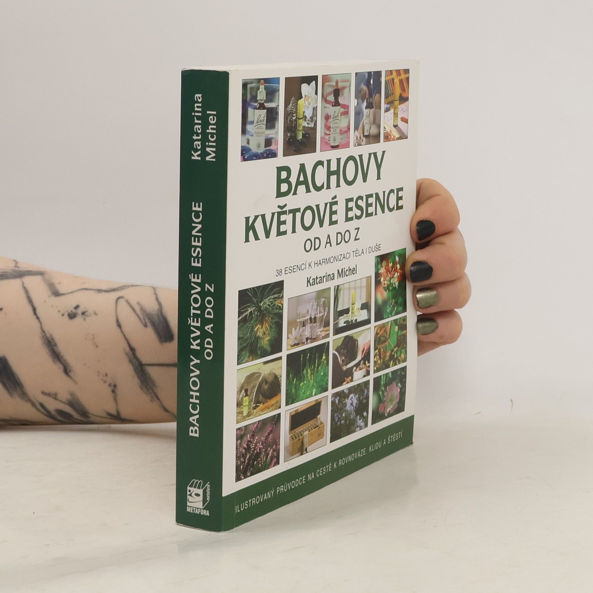 Katarina Michel Bachovy květové esence od A do Z. 38 esencí k harmonizaci těla i duše