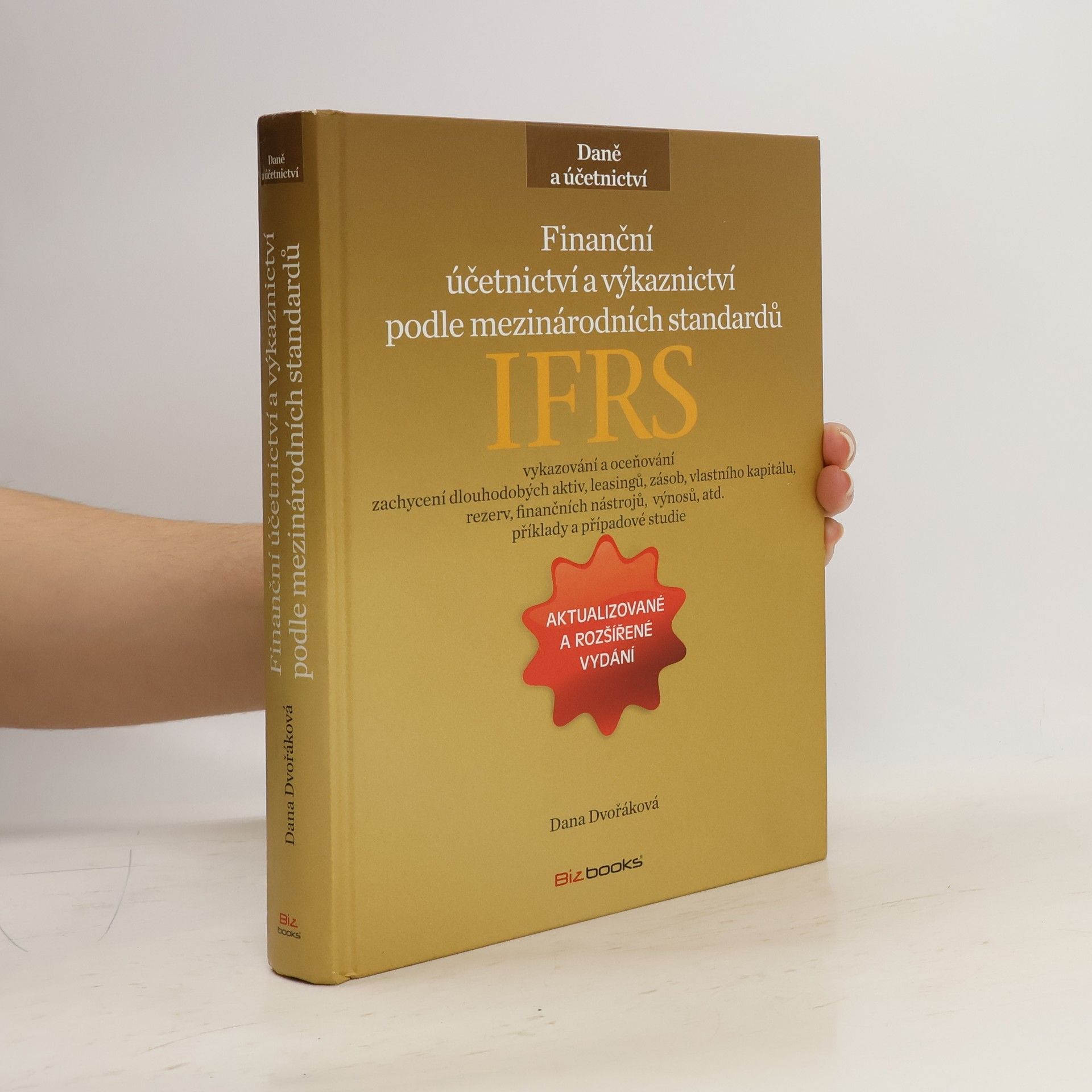 Dana Dvořáková Finanční účetnictví a výkaznictví podle mezinárodních standardů IFRS