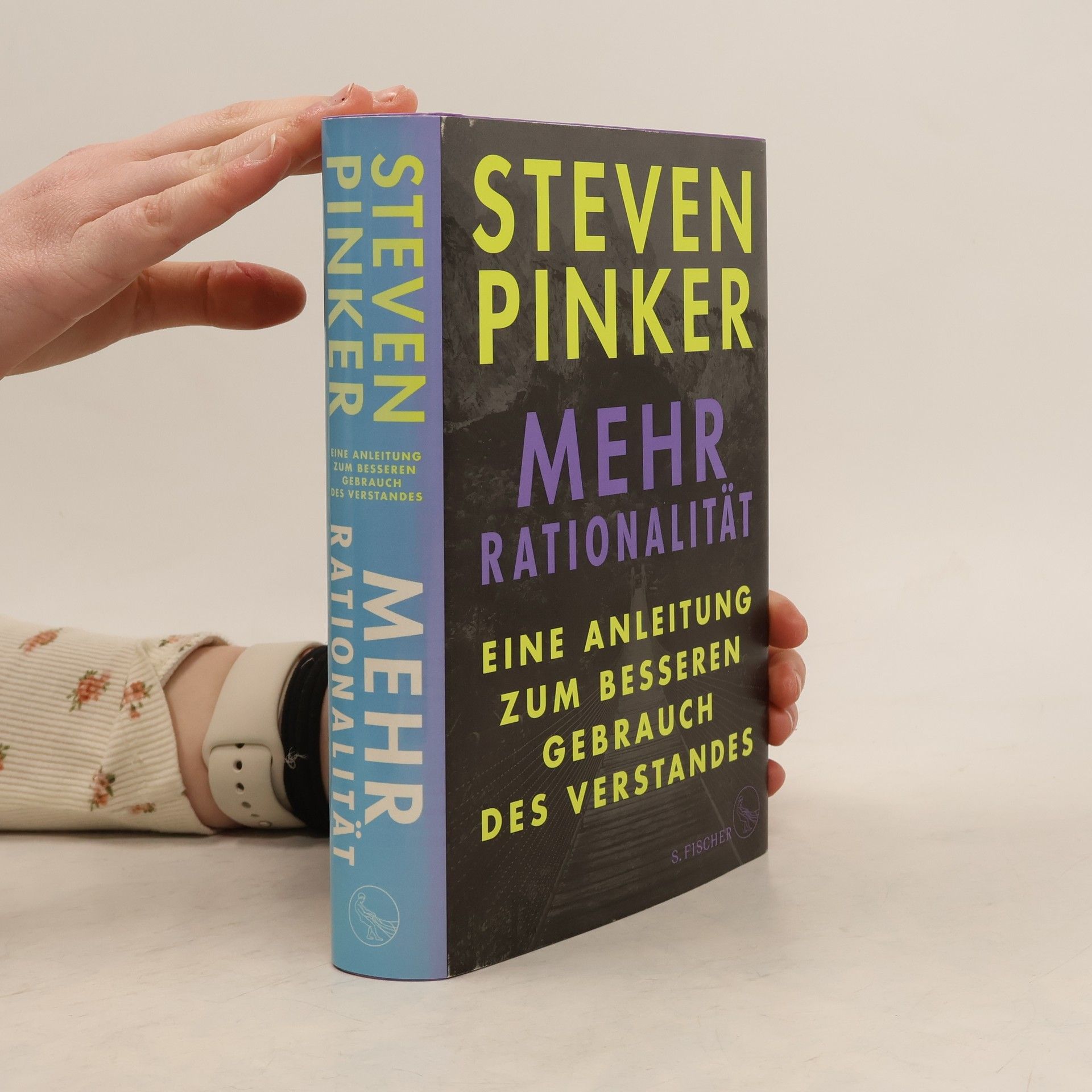 Steven Pinker Mehr Rationalität : eine Anleitung zum besseren Gebrauch des Verstandes