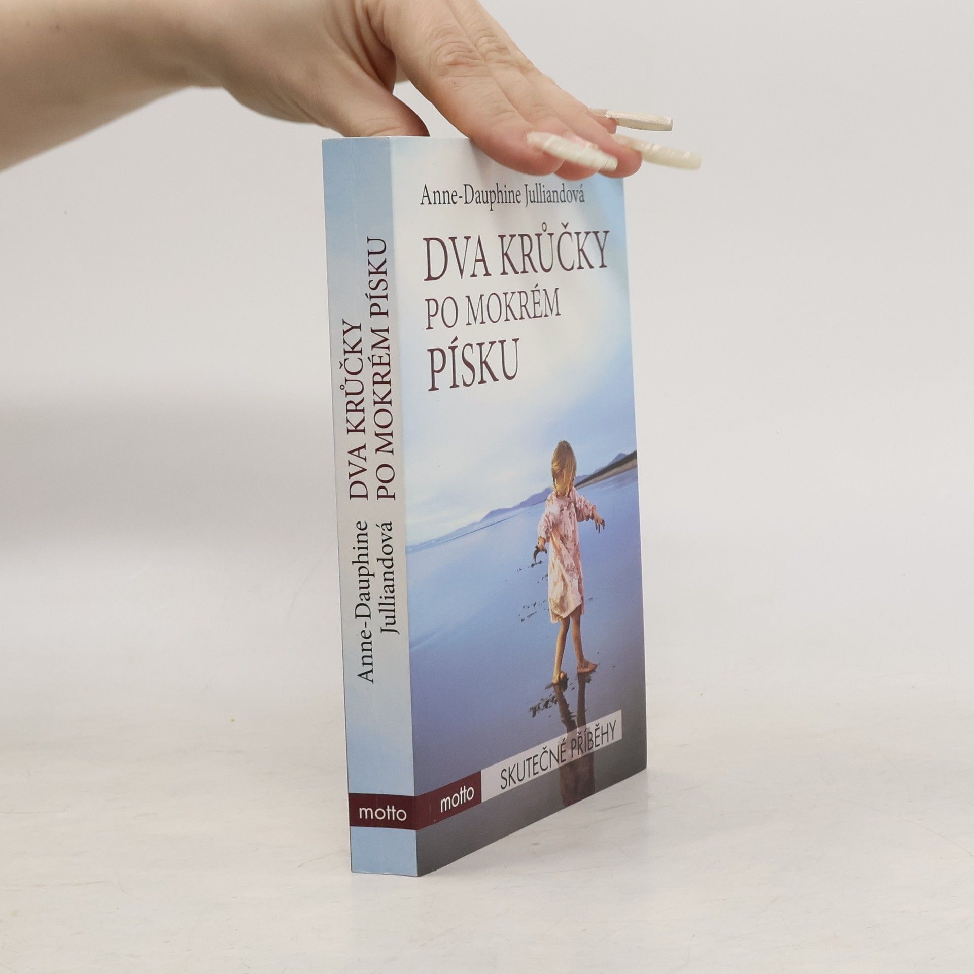 Anne-Dauphine Julliand Dva krůčky po mokrém písku