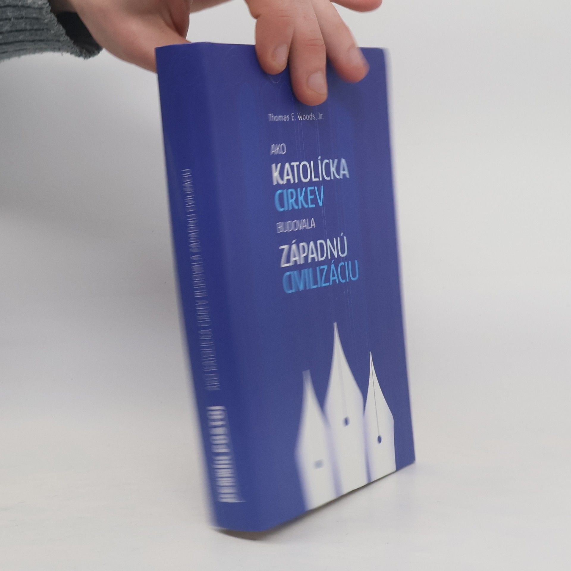 Thomas E. Woods Ako katolícka cirkev budovala západnú civilizáciu