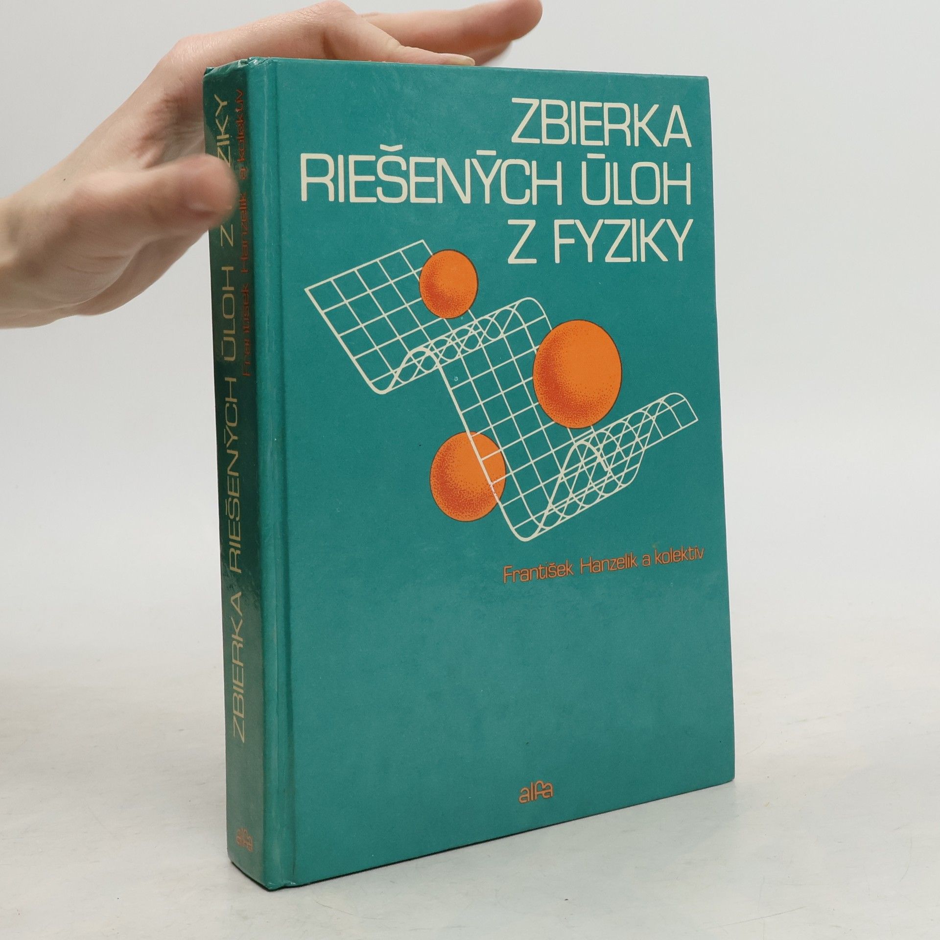 František Hanzelík Zbierka riešených úloh z fyziky pre uchádzačov o štúdium na vysokých školách technických