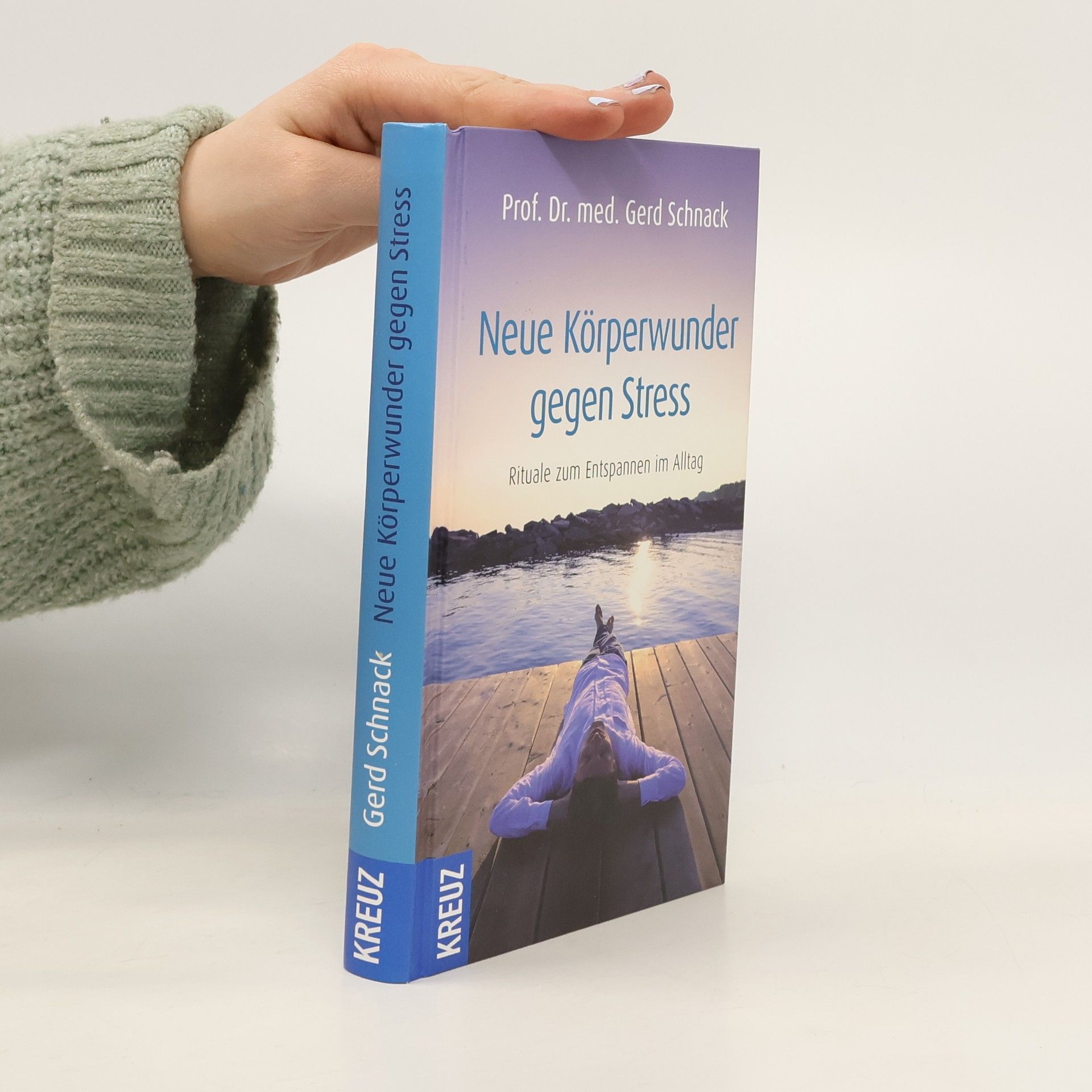 Gerd Schnack Neue Körperwunder gegen Stress