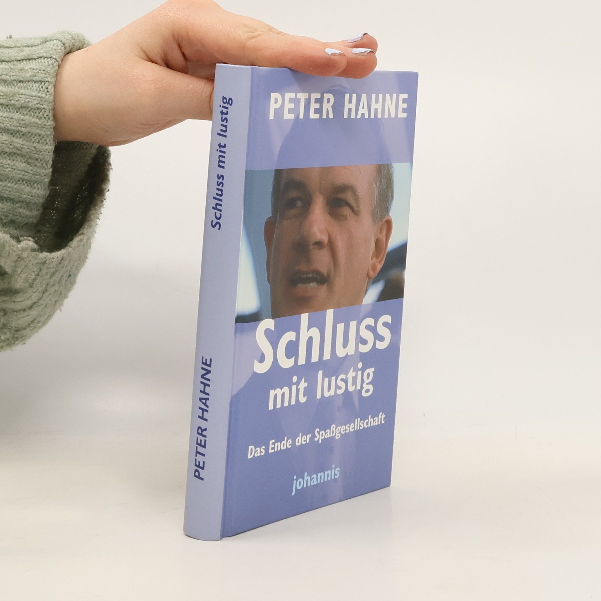 Peter Hahne Schluss mit lustig: Das Ende der Spassgesellschaft
