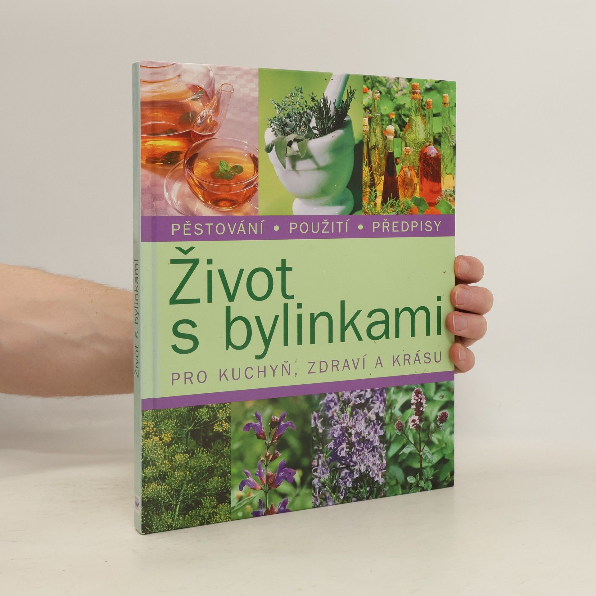 kolektiv Život s bylinkami. Pro kuchyň, zdraví a krásu