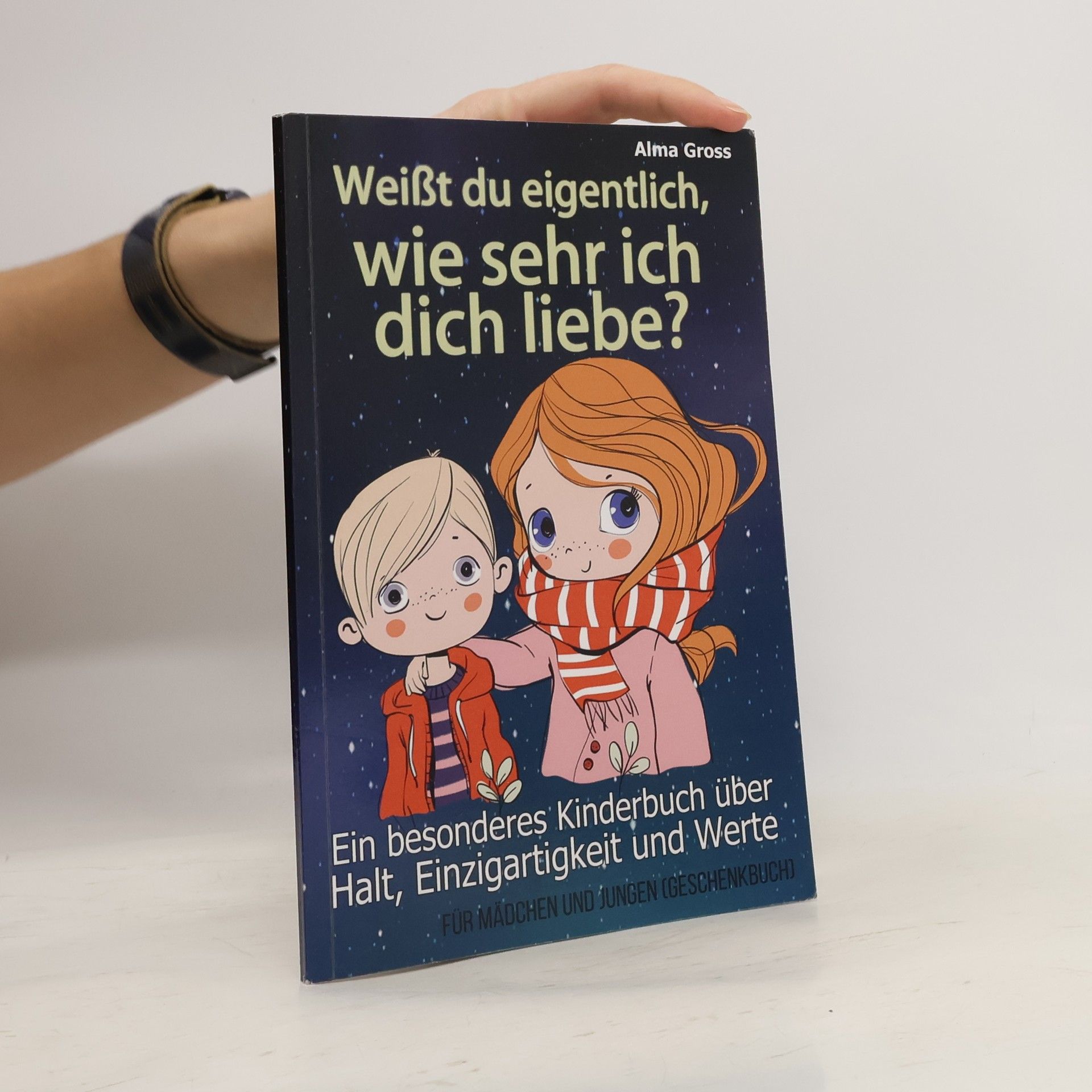 Alma Gross Weißt du eigentlich, wie sehr ich dich liebe?