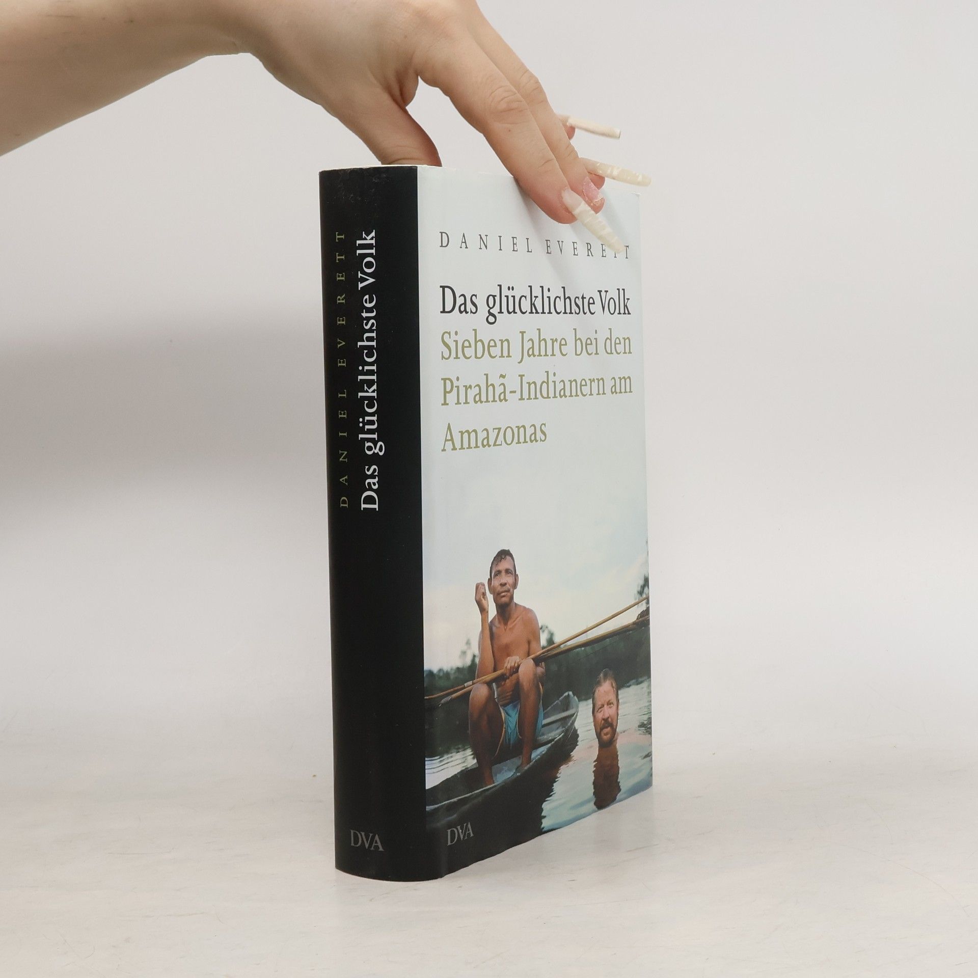 Daniel Everett Das glücklichste Volk