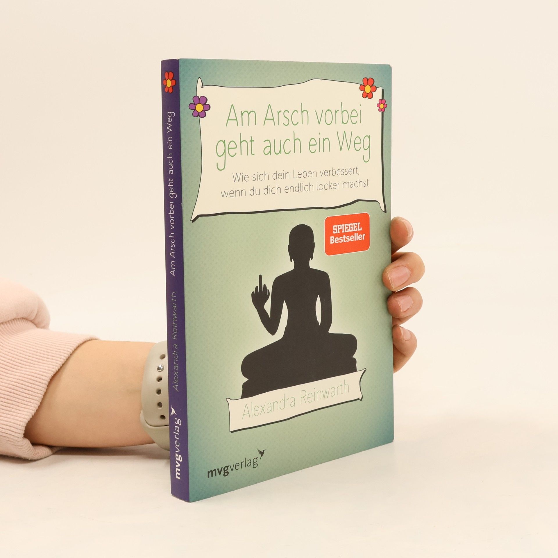 Alexandra Reinwarth Am Arsch vorbei geht auch ein Weg