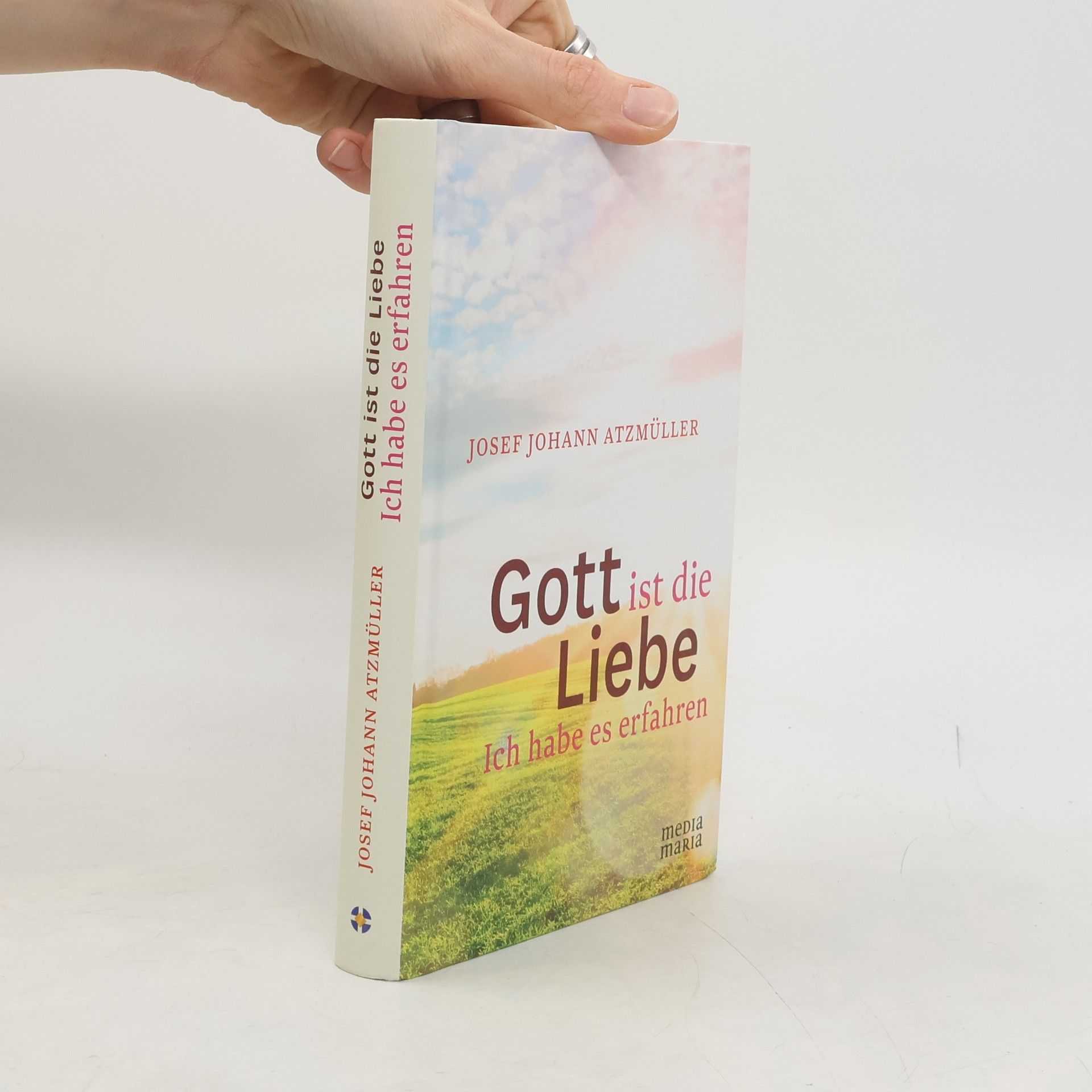 Josef Johann Atzmüller Gott ist die Liebe