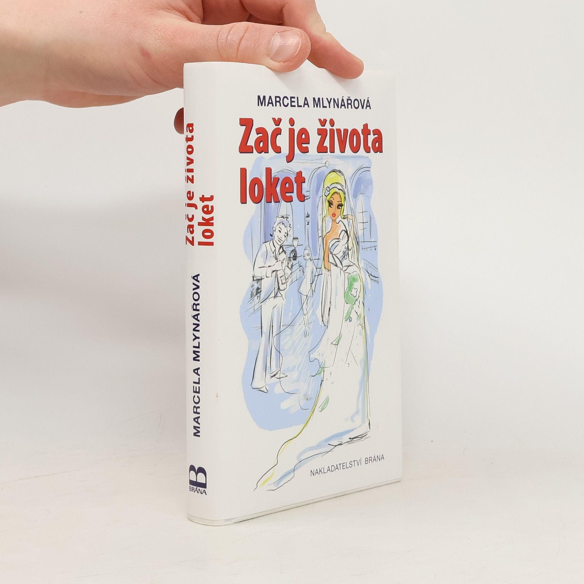Marcela Mlynářová Zač je života loket