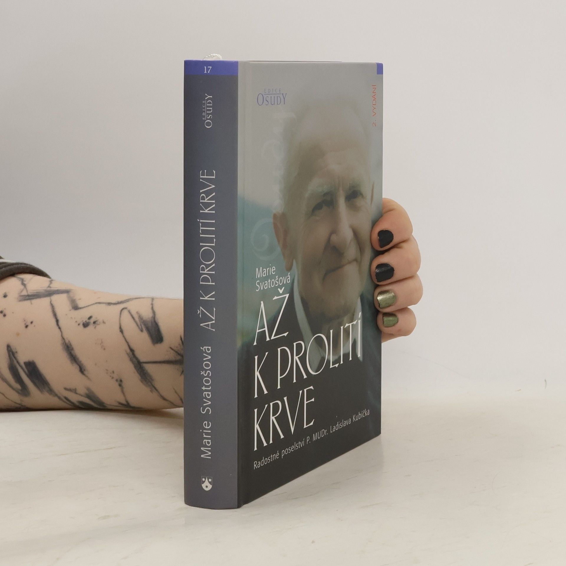 Marie Svatošová Až k prolití krve: Radostné poselství P. MUDr. Ladislava Kubíčka