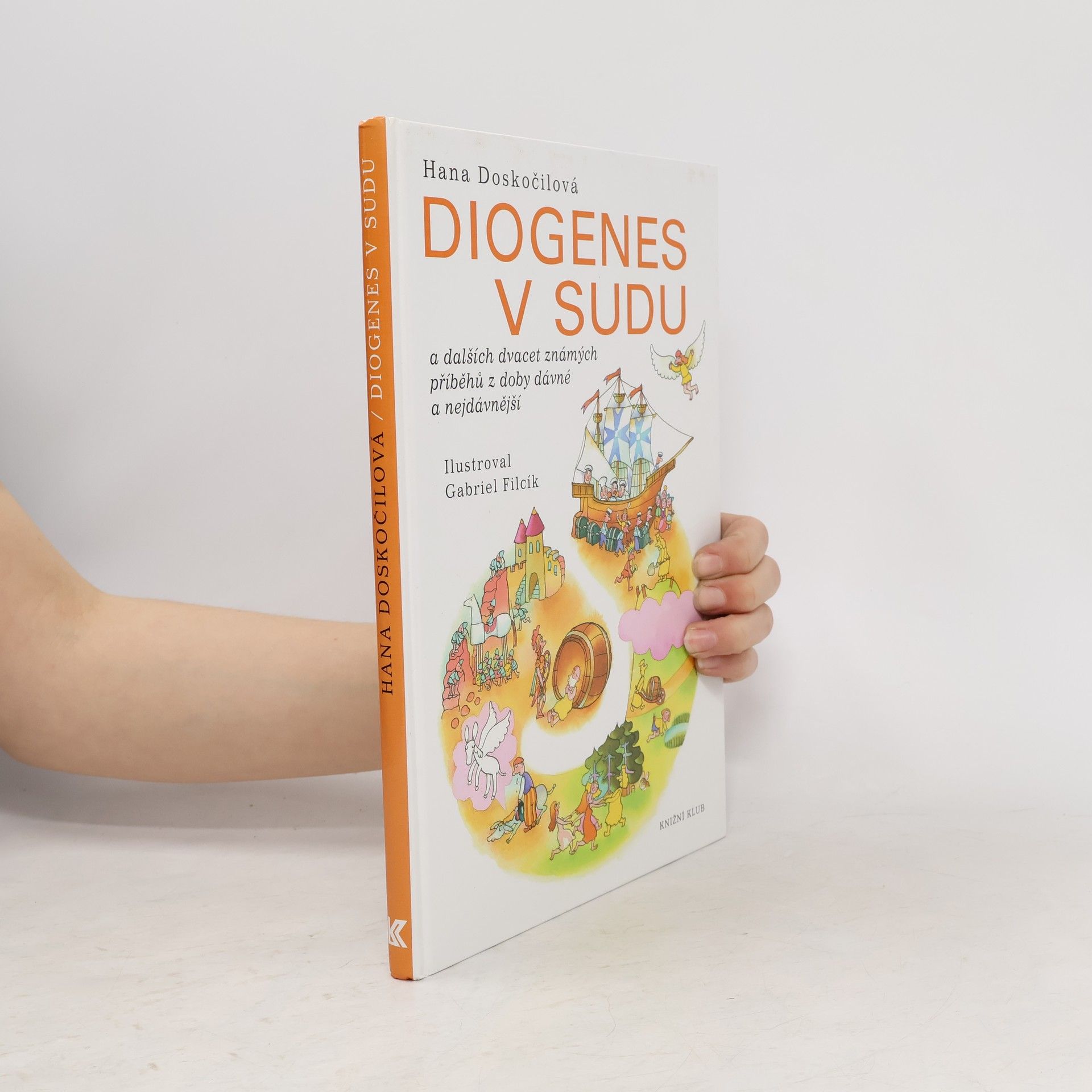 Hana Doskočilová Diogenes v sudu a dalších dvacet známých příběhů z doby dávné a nejdávnější