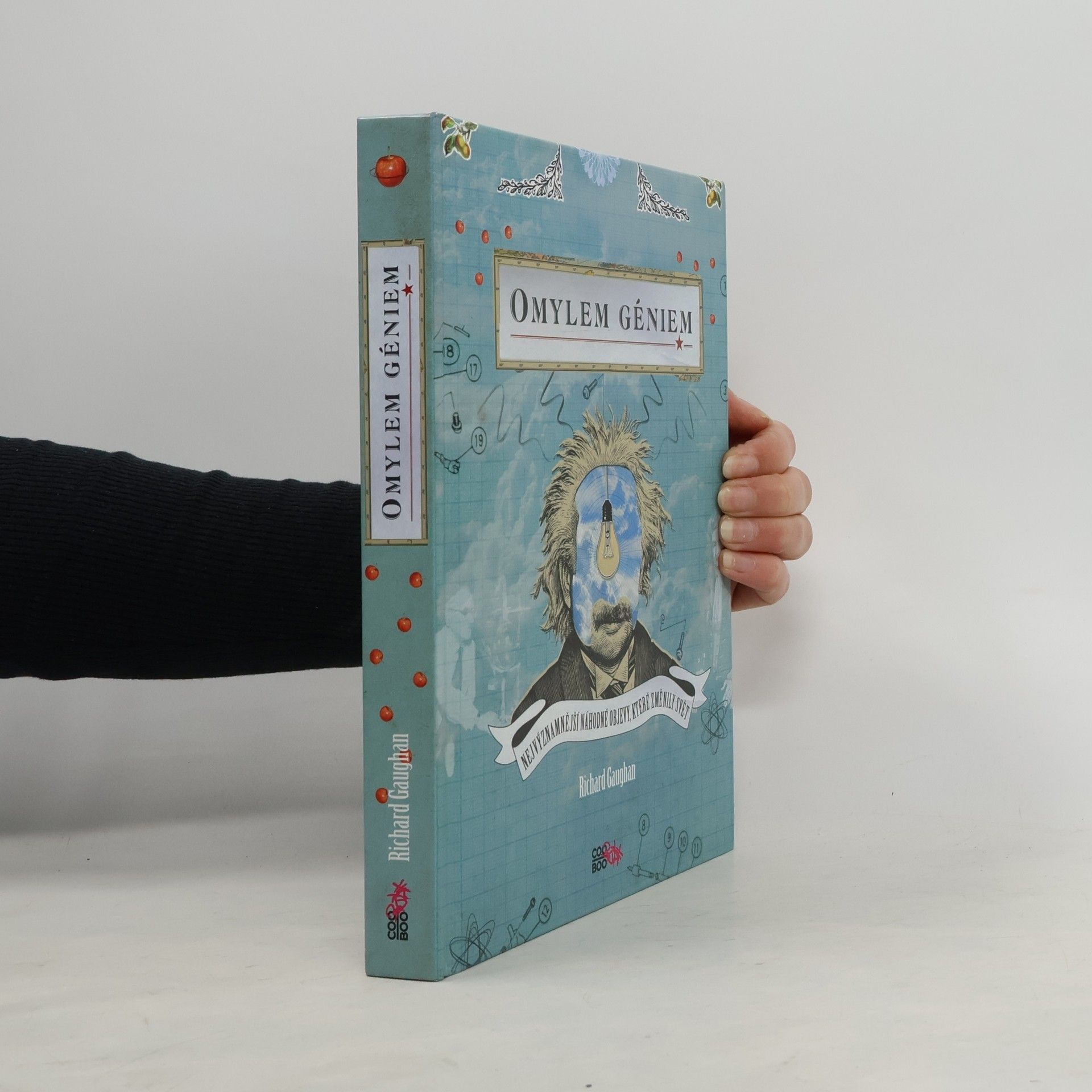 Richard Gaughan Omylem géniem. Nejvýznamnější náhodné objevy, které změnily svět