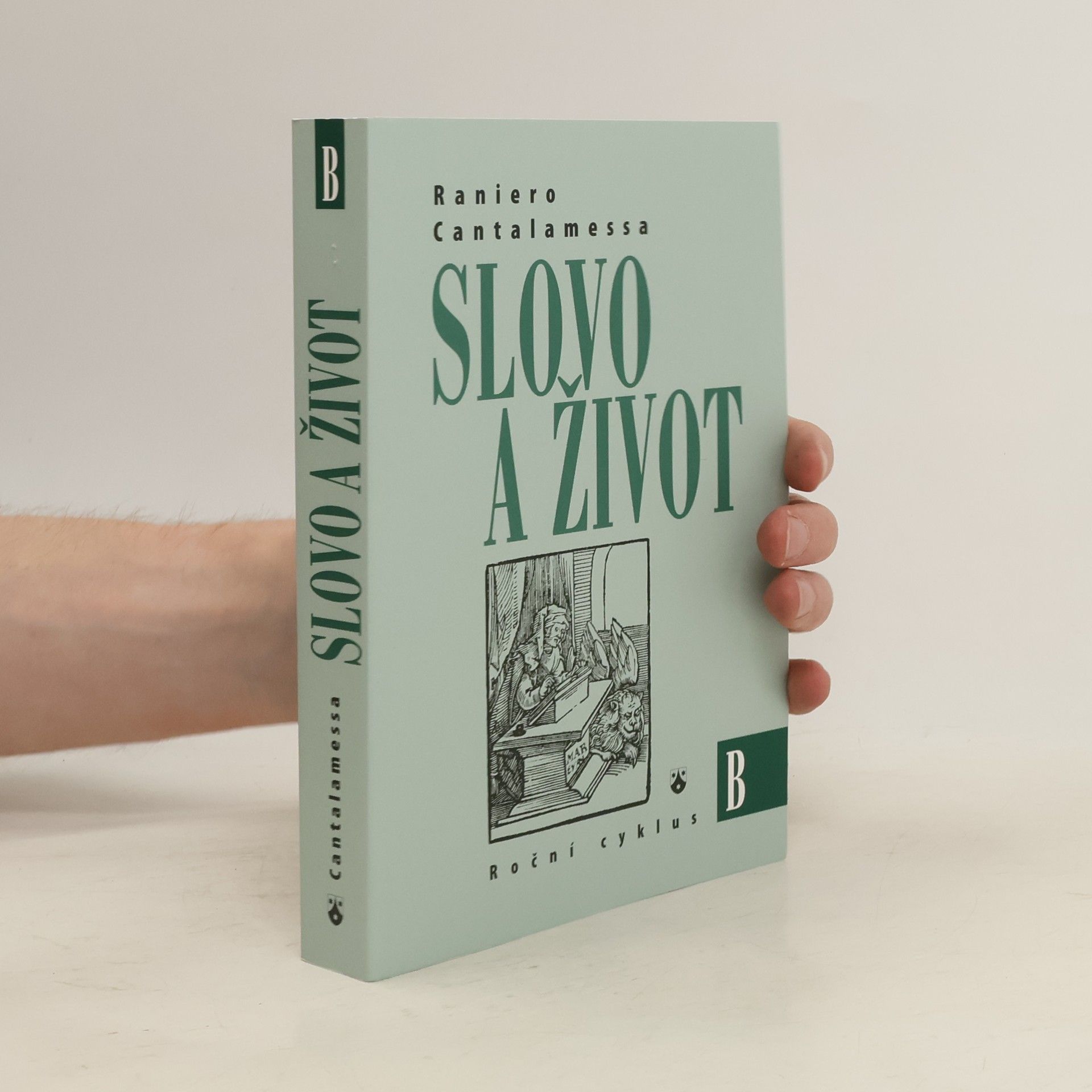 Raniero Cantalamessa Slovo a život. Roční cyklus B