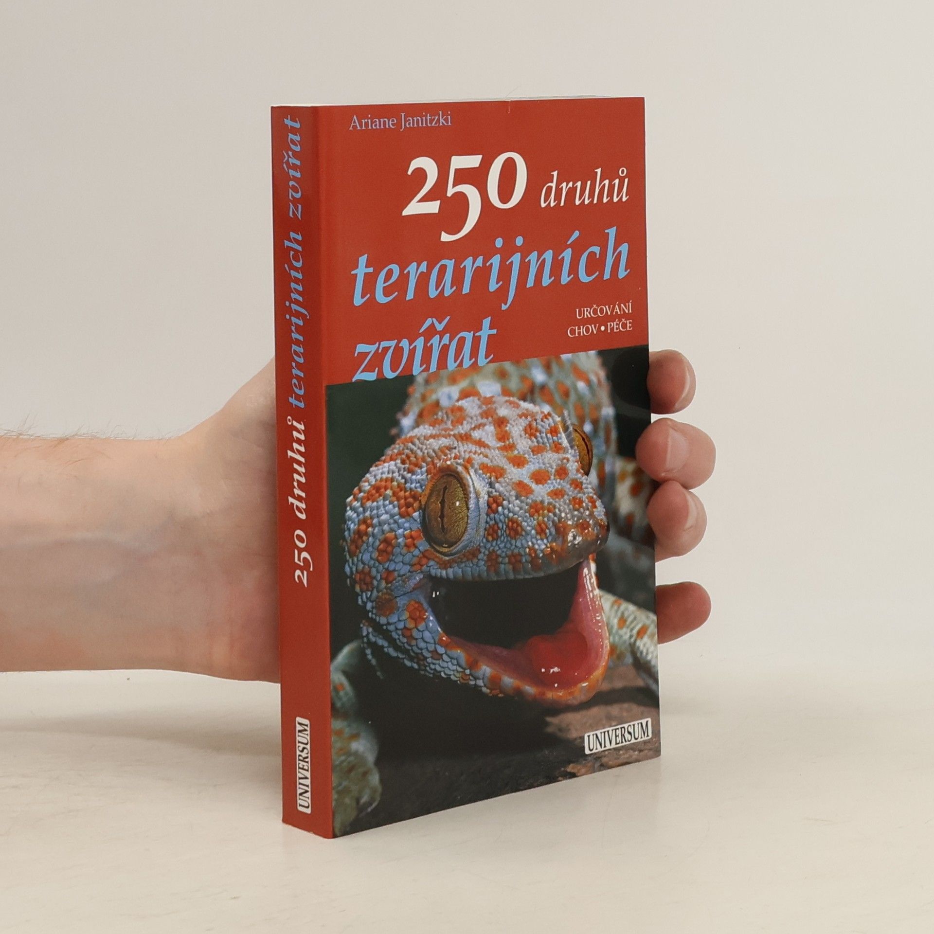 Ariane Janitzki 250 druhů terarijních zvířat - určování, chov, péče