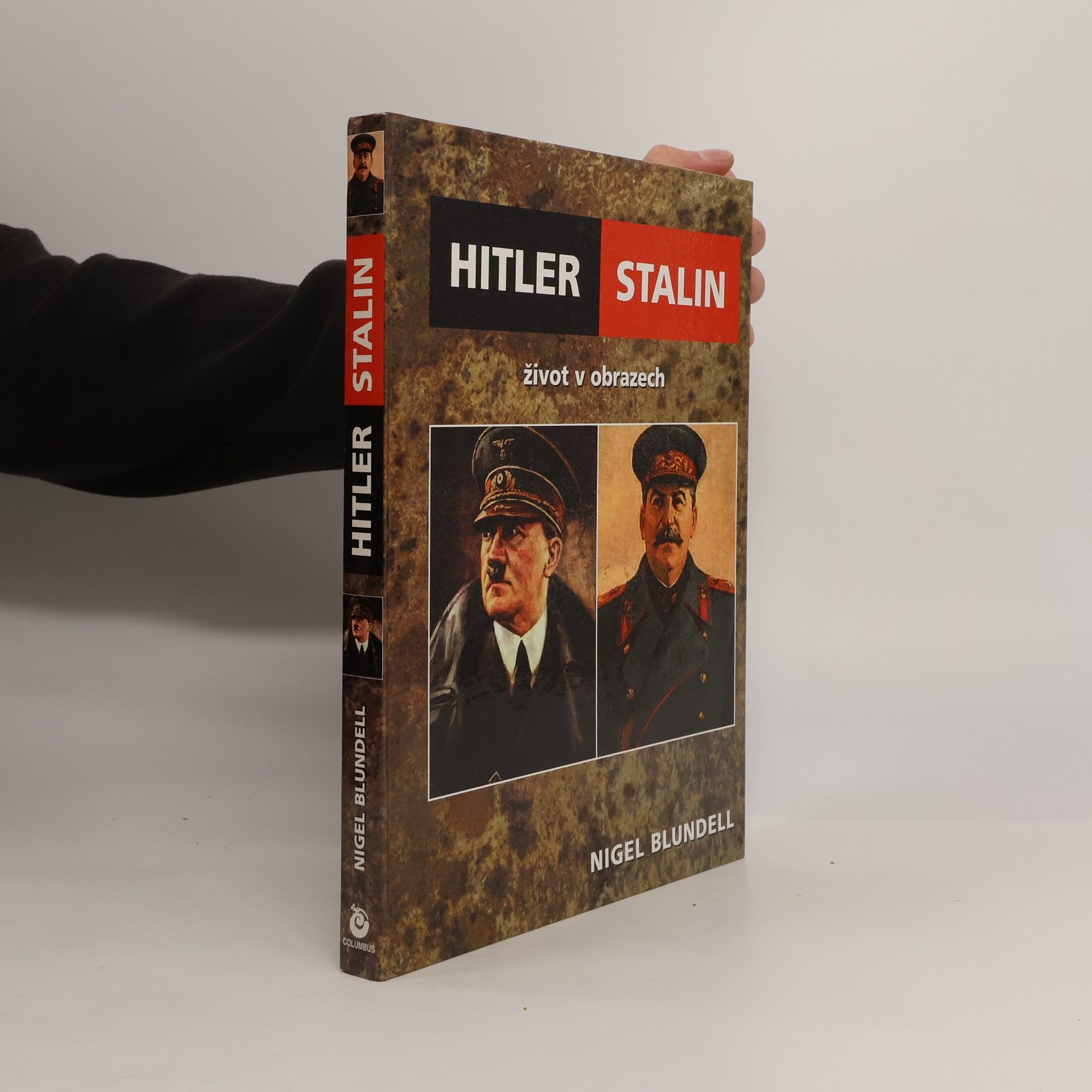Nigel Blundell Hitler - Stalin : život v obrazech