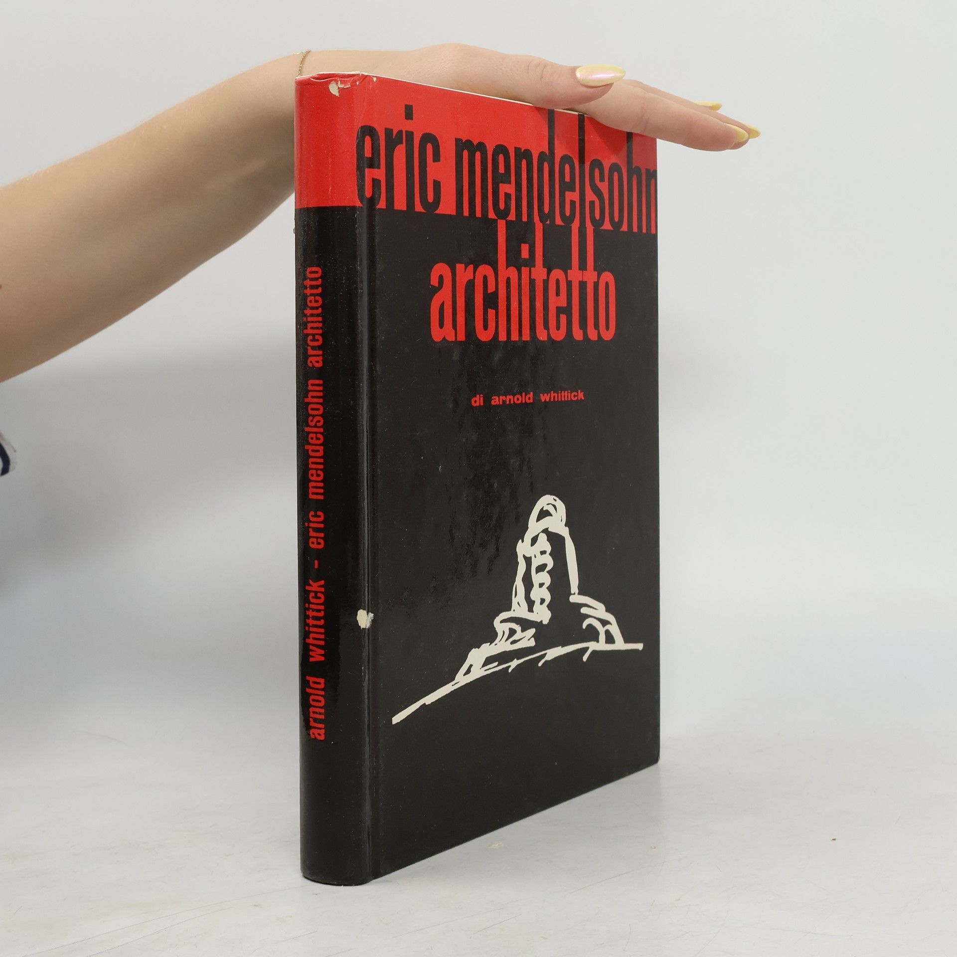 Arnold Whittick Eric Mendelsohn architetto