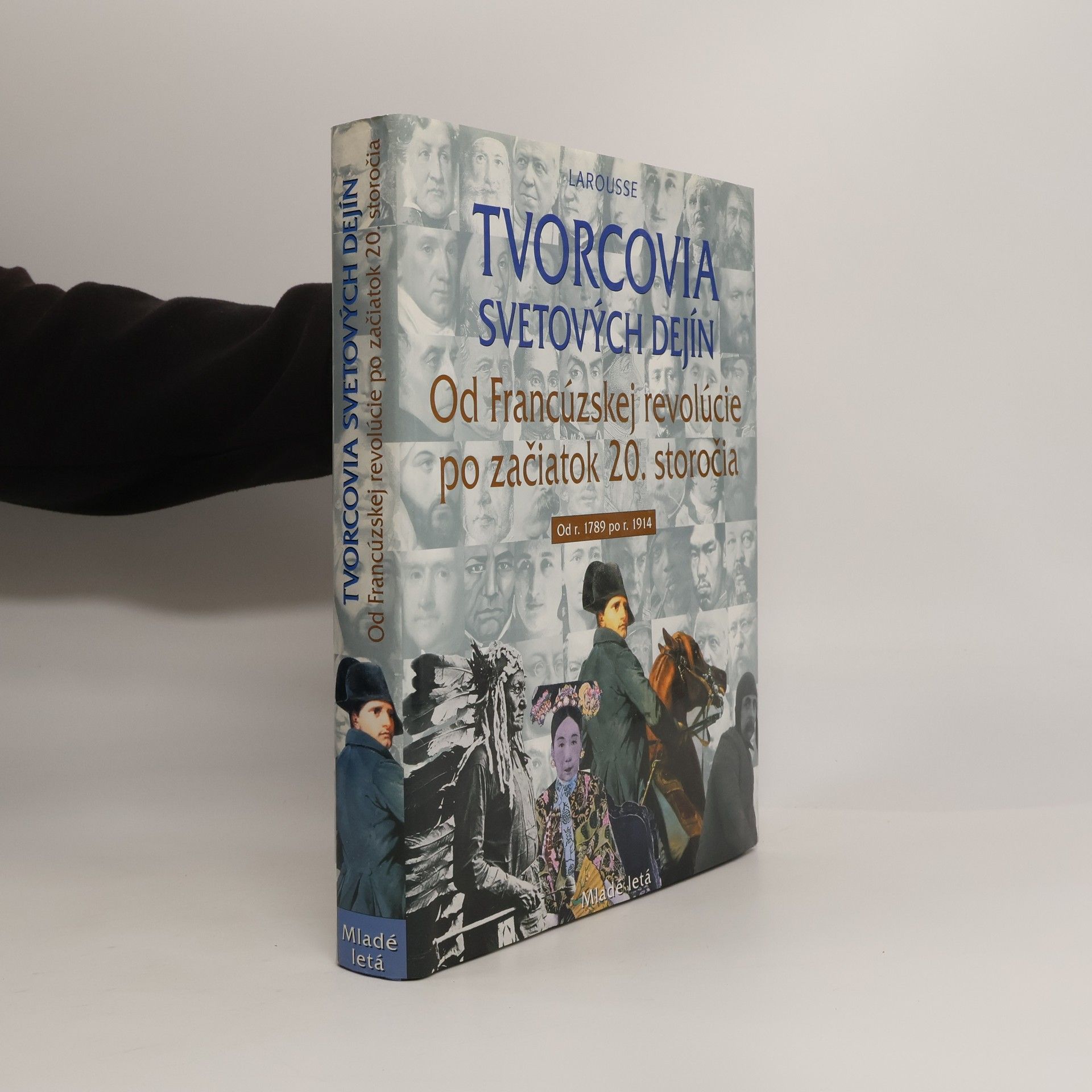 kolektiv Tvorcovia svetových dejín 3: Od Francúzskej revolúcie po začiatok 20. storočia