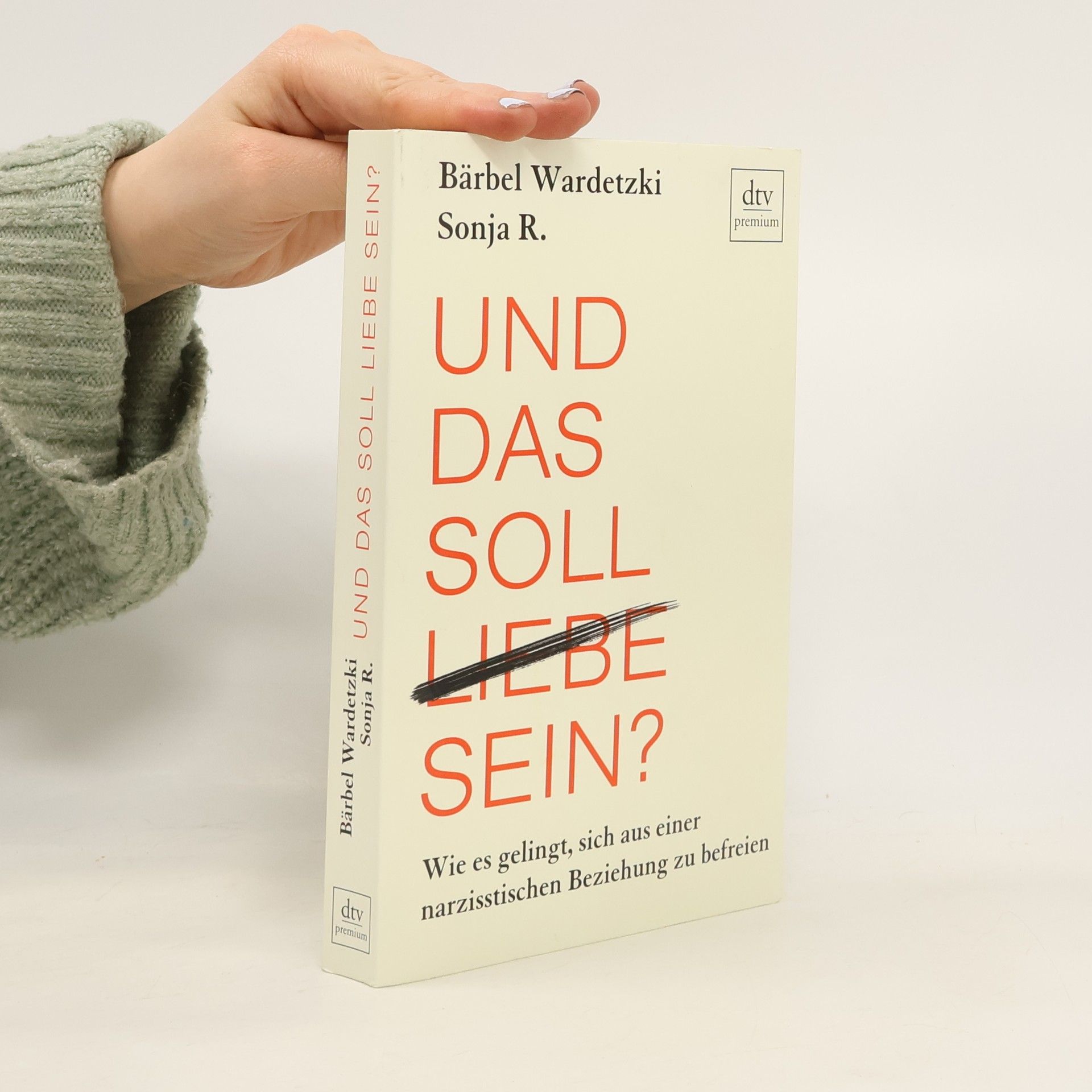 Bärbel Wardetzki Und das soll Liebe sein?