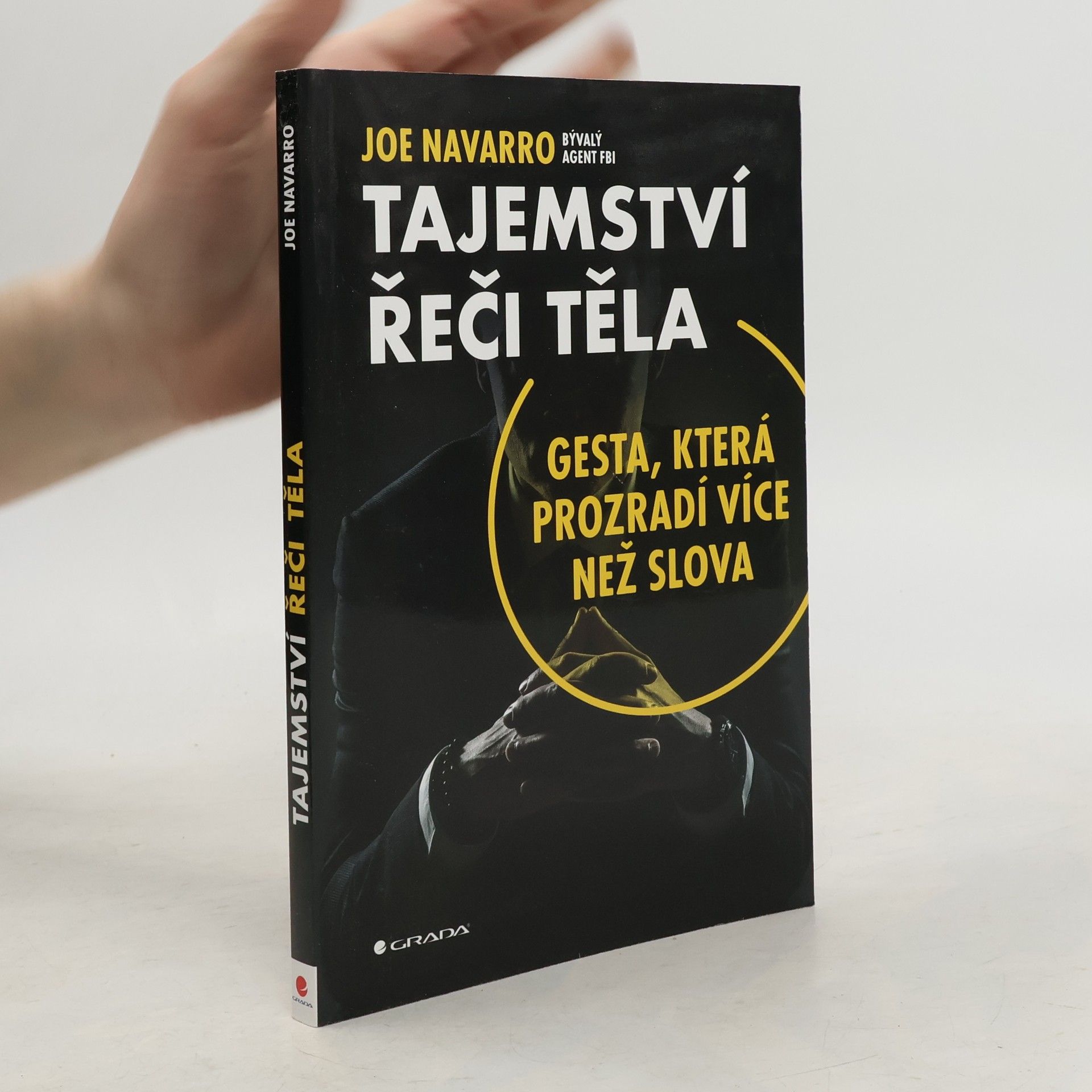 Joe Navarro Tajemství řeči těla: Gesta, která prozradí více než slova