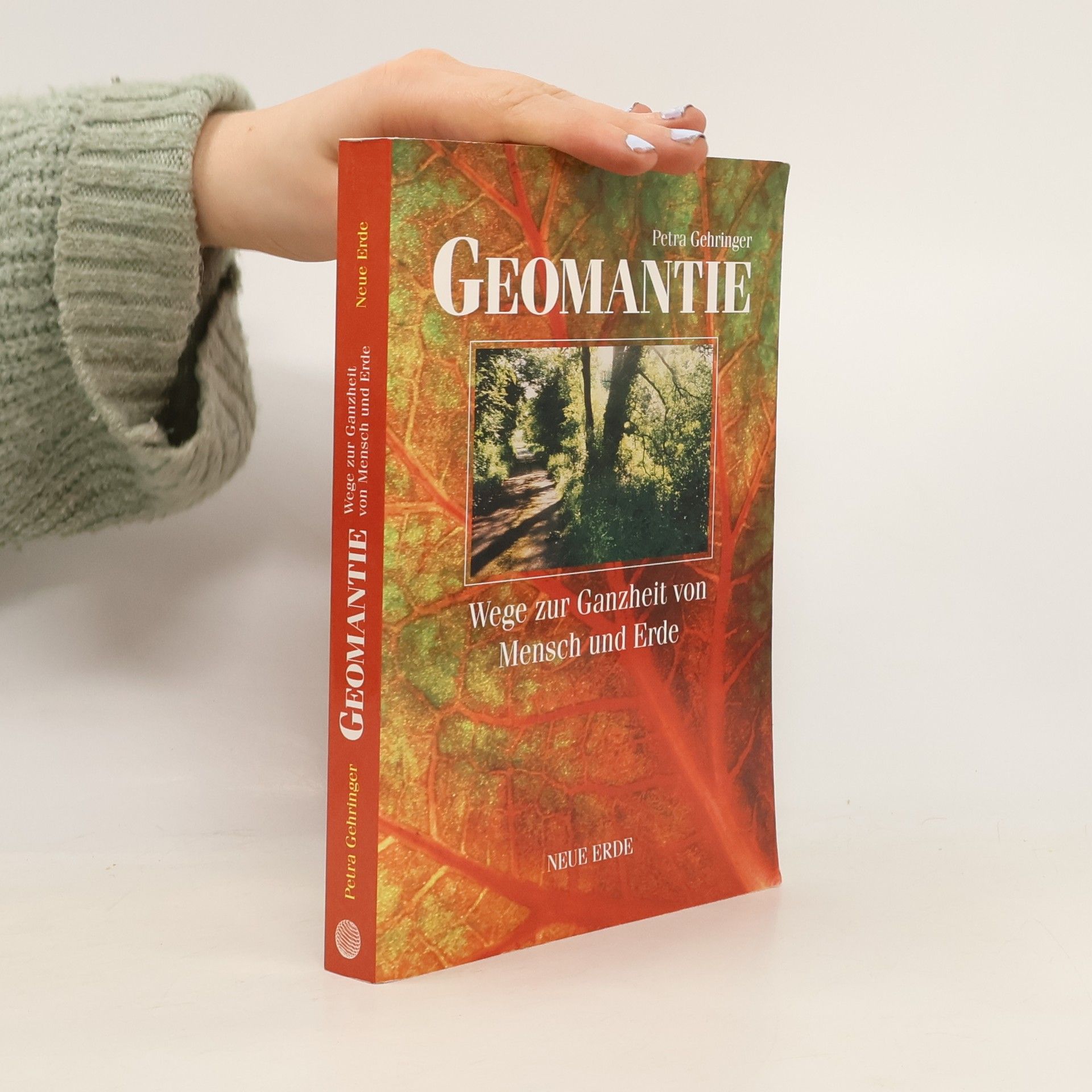 Geomantie: Wege zur Ganzheit von Mensch und Erde