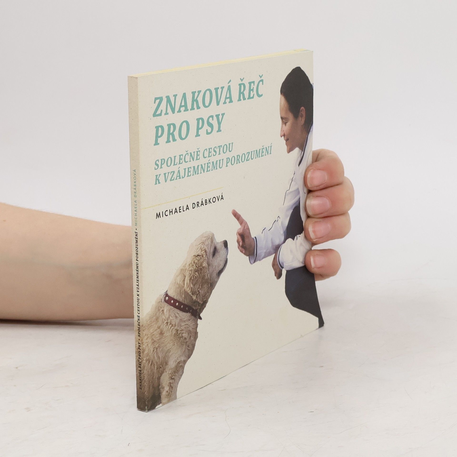 Michaela Drábková Znaková řeč pro psy: společně cestou k vzájemnému porozumění