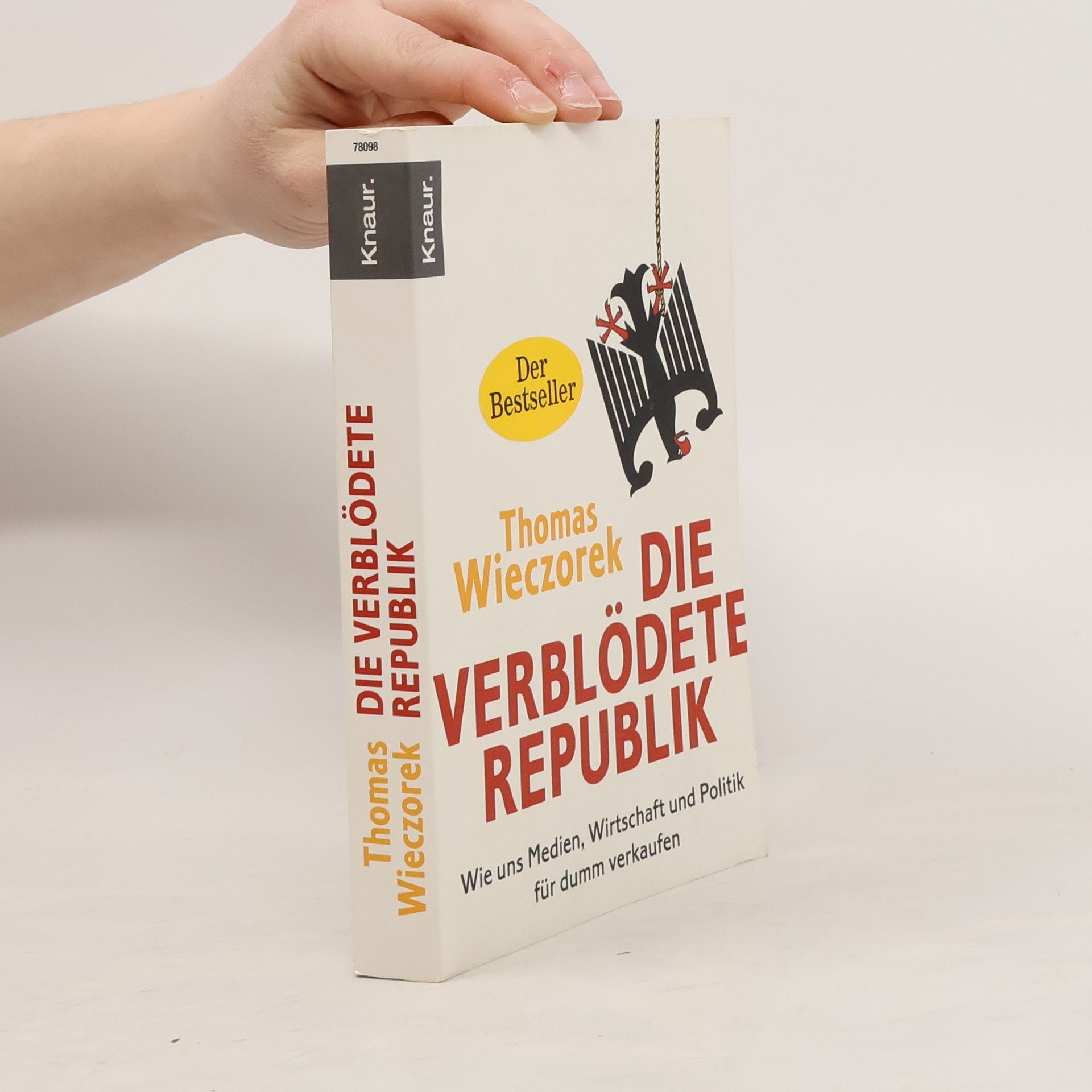 Thomas Wieczorek Die verblödete Republik: Wie uns Medien, Wirtschaft und Politik für dumm verkaufen