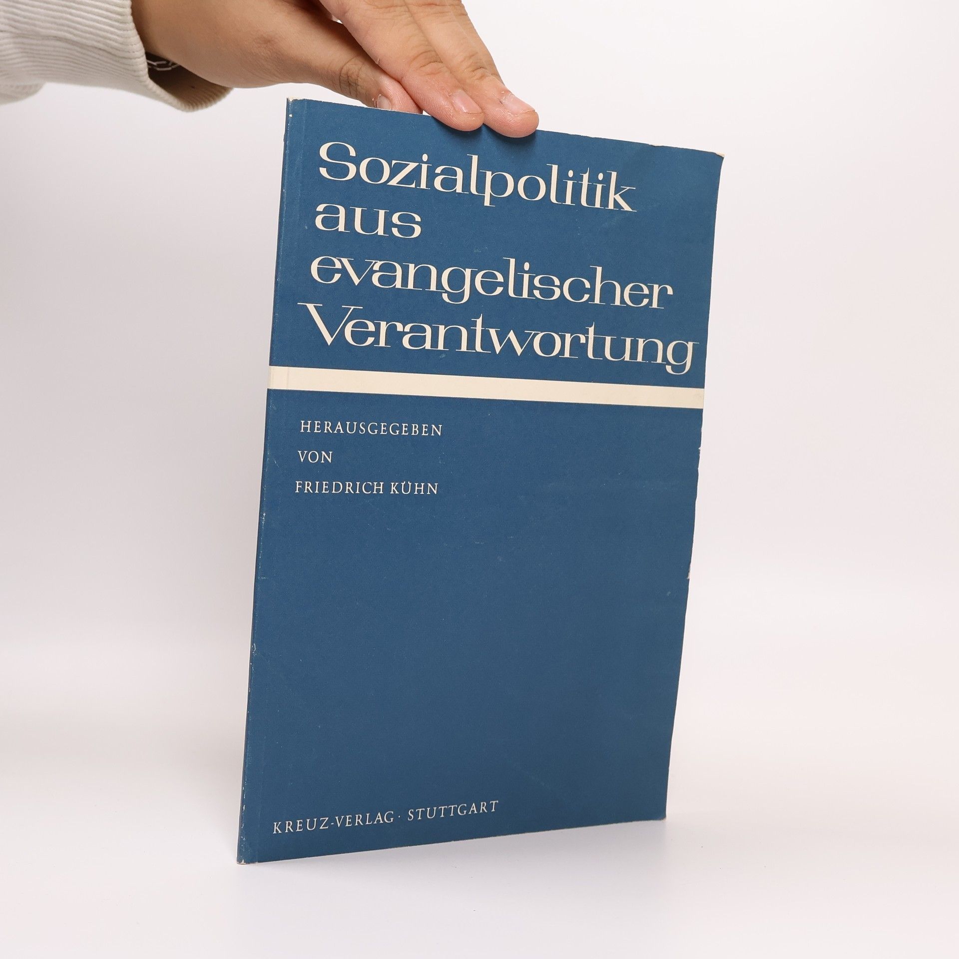 Friedrich Kuhn Sozialpolitik aus evangelischer Verantwortung
