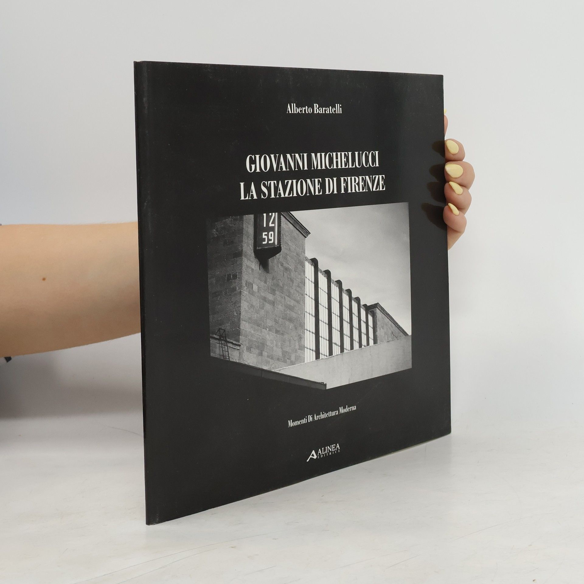 Alberto Baratelli Momenti di architettura moderna: Giovanni Michelucci