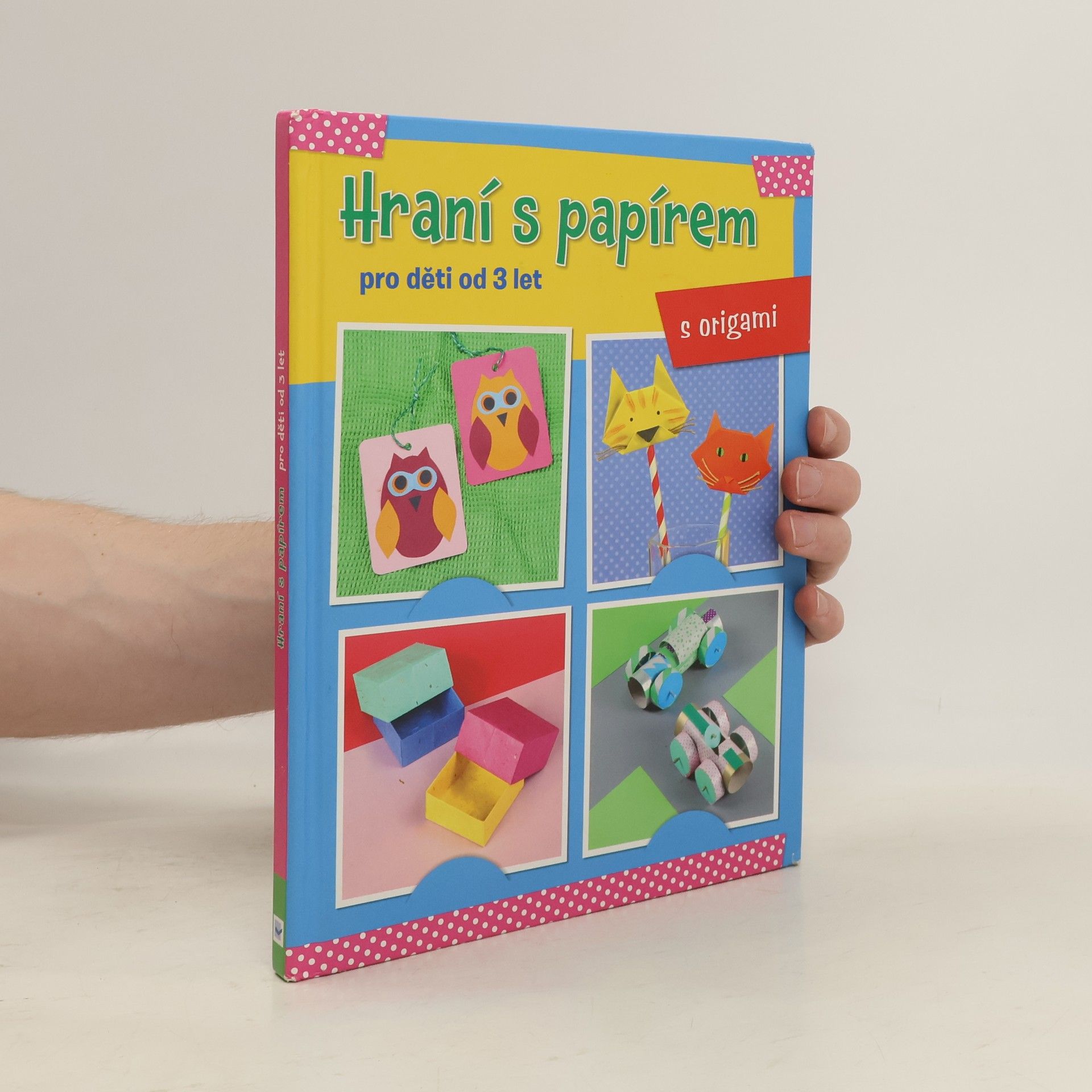 kolektiv Hraní s papírem: pro děti od tří let: s origami