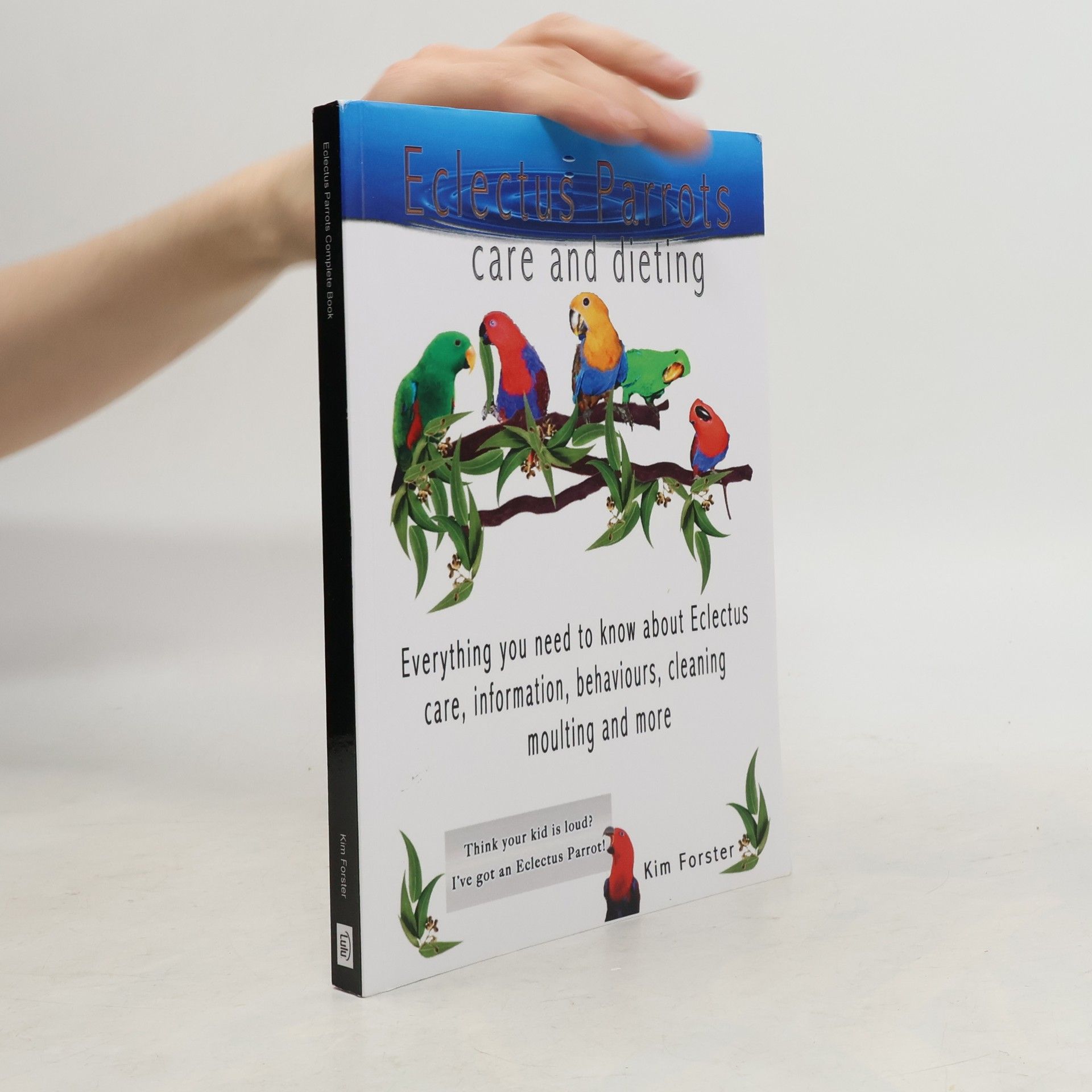 Kim Forster Eclectus Parrots Complete Book