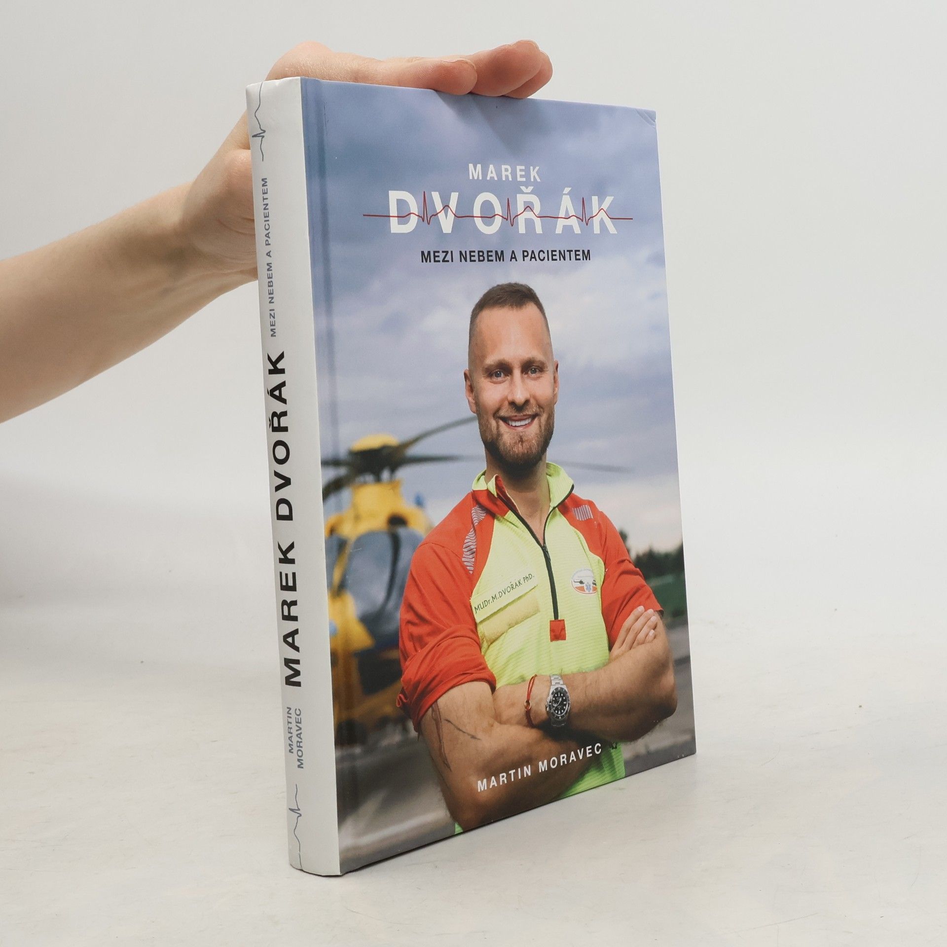 Martin Moravec Marek Dvořák. Mezi nebem a pacientem