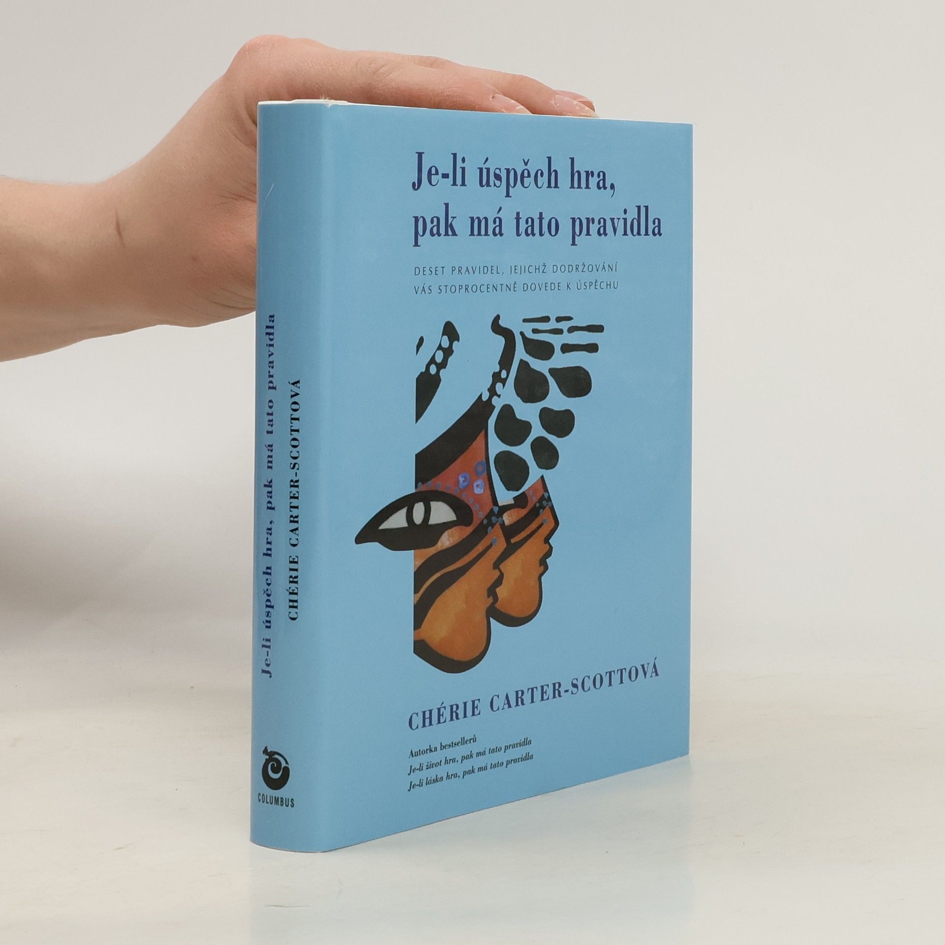 Chérie CarterScott Je-li úspěch hra, pak má tato pravidla. Deset pravidel, která vás dovedou ke splnění všech snů