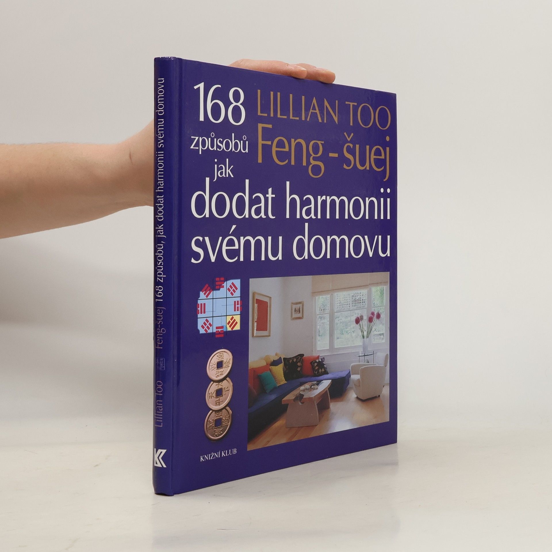 Lillian Too Feng-šuej. 168 způsobů jak dodat harmonii svému domovu.