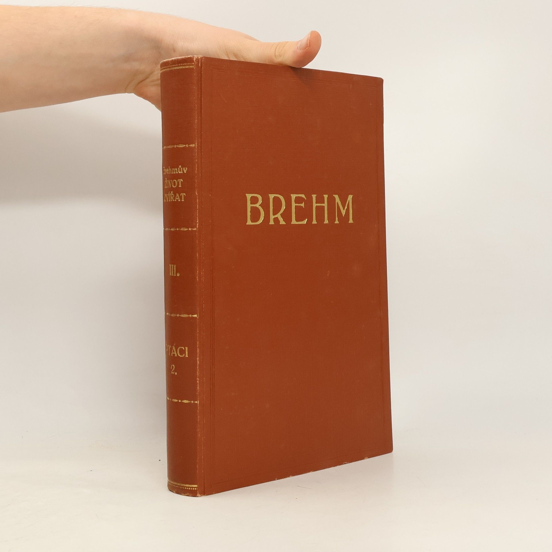 Collectif d'auteurs Brehmův život zvířat III. Ptáci. Svazek II.