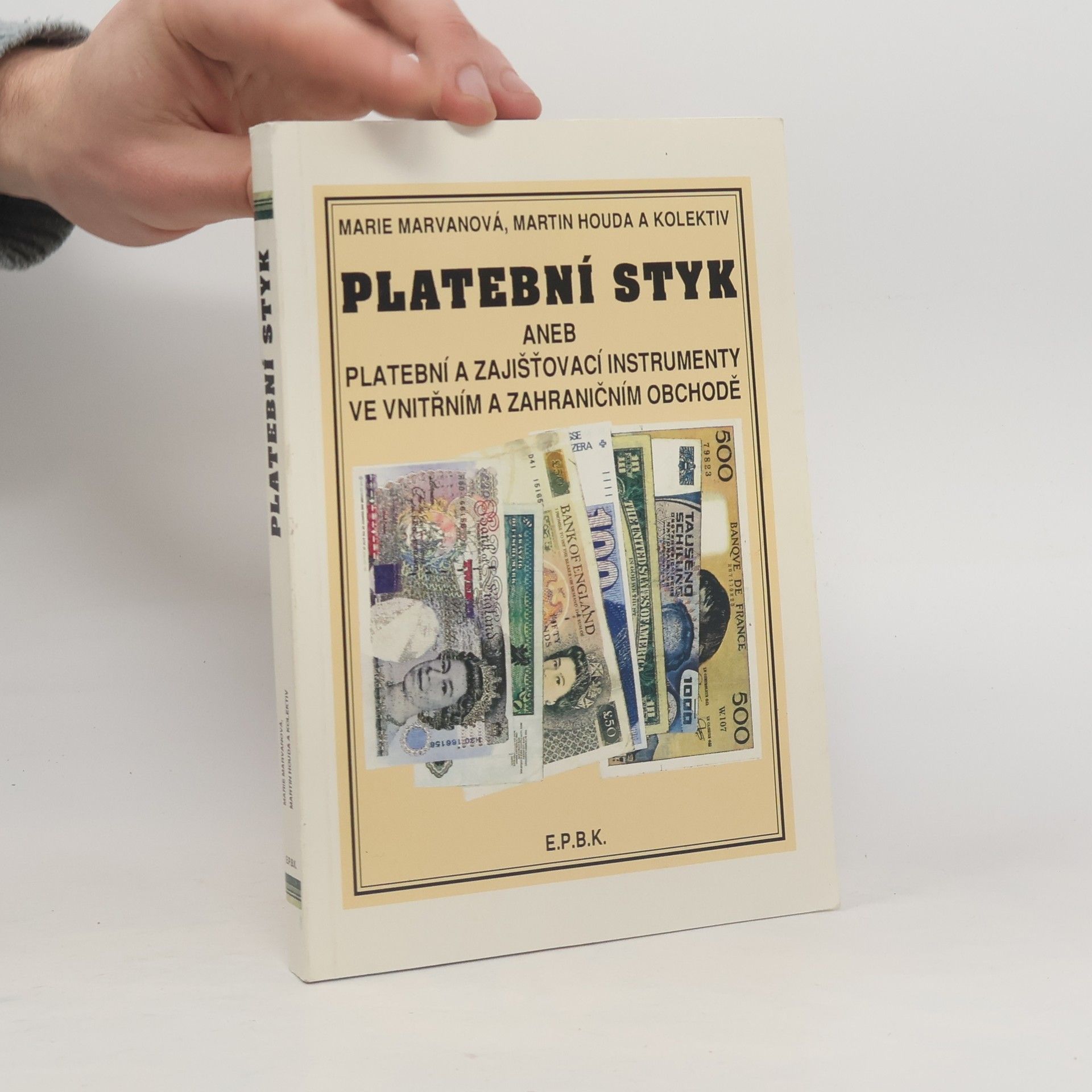 Martin Houda Platební styk aneb platební a zajišťovací instrumenty ve vnitřním a zahraničním obchodě