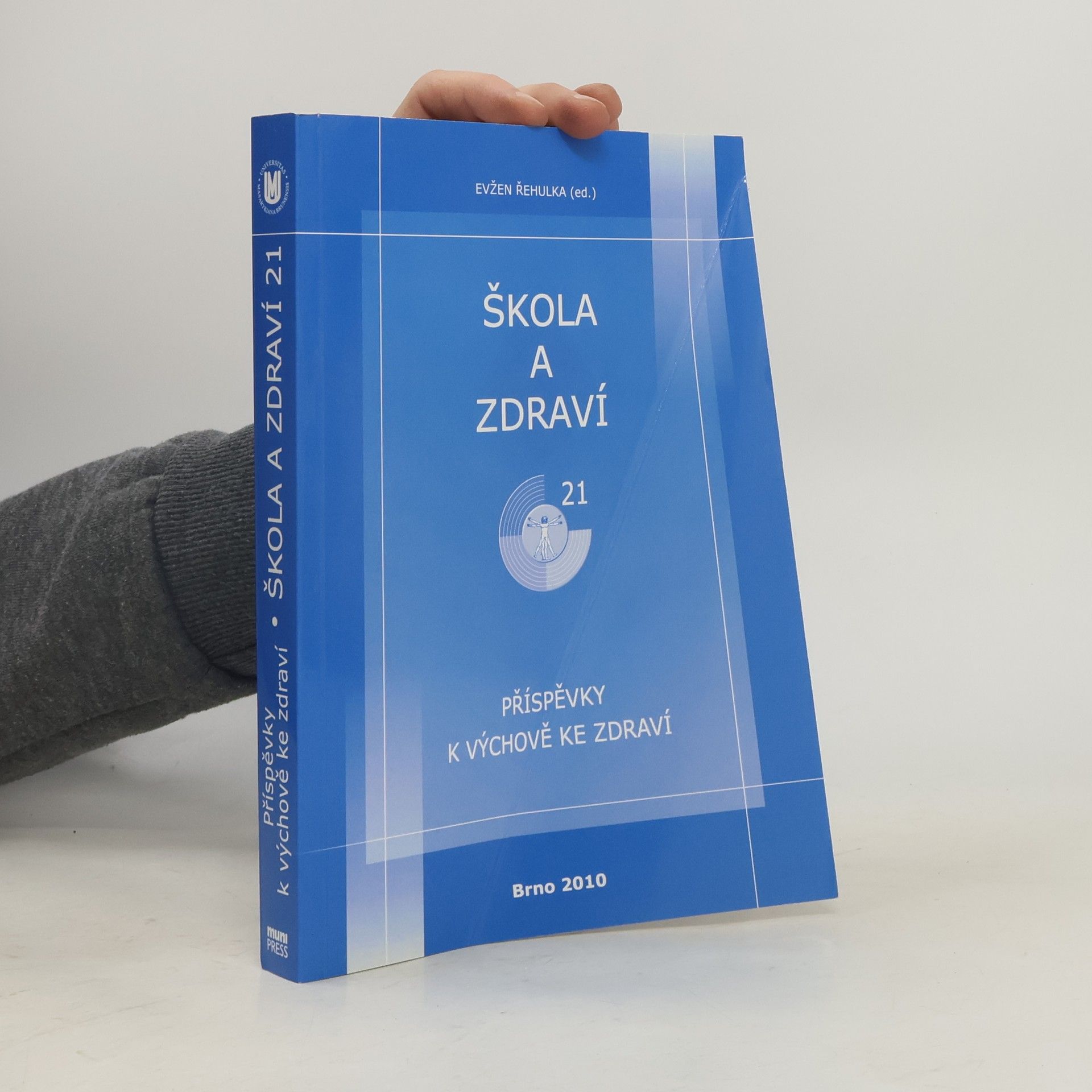 Evžen Řehulka Škola a zdraví pro 21. století, 2010 : příspěvky k výchově ke zdraví