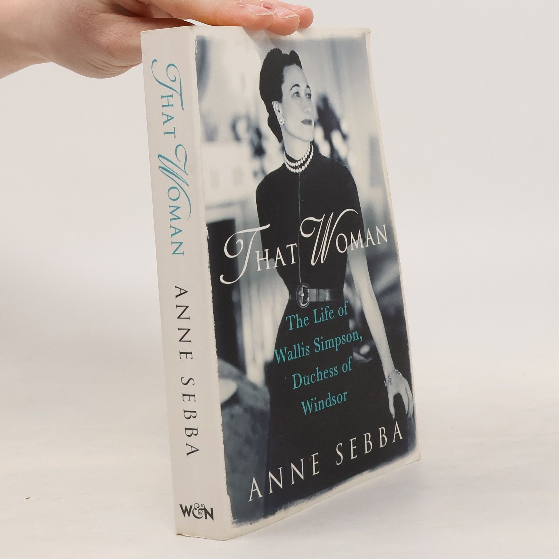 Anne Sebba That woman : the life of Wallis Simpson, Duchess of Windsor