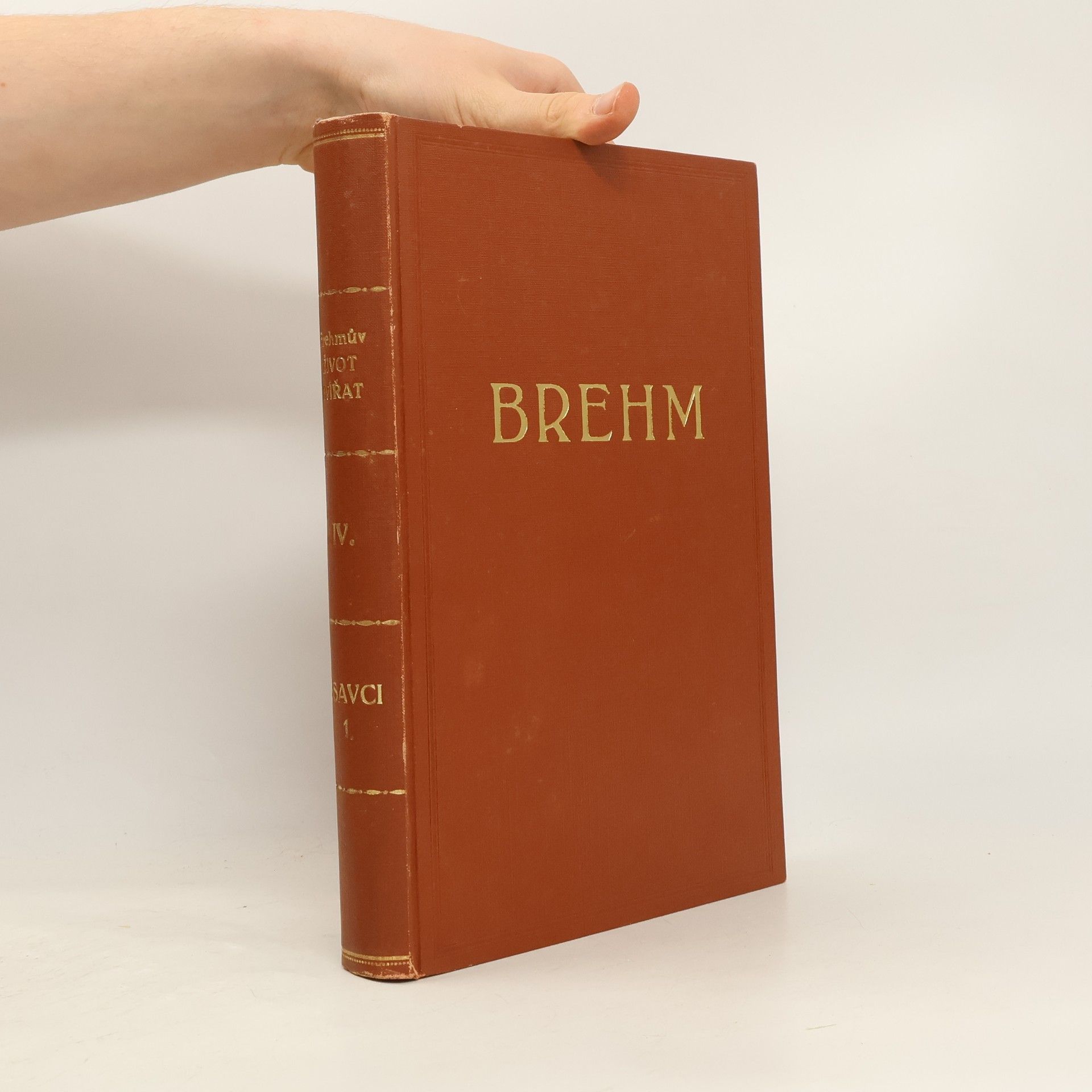 Alfred Edmund Brehm Brehmův život zvířat, díl IV., savci 1
