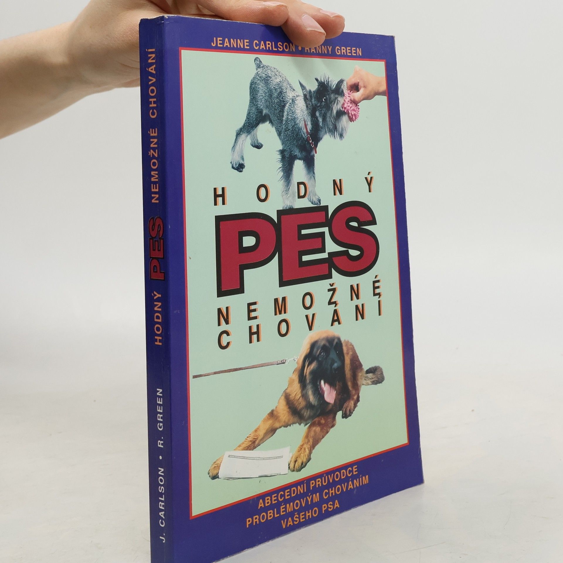 Jeanne Carlson Hodný pes. Nemožné chování. Abecední průvodce problémovým chováním vašeho psa