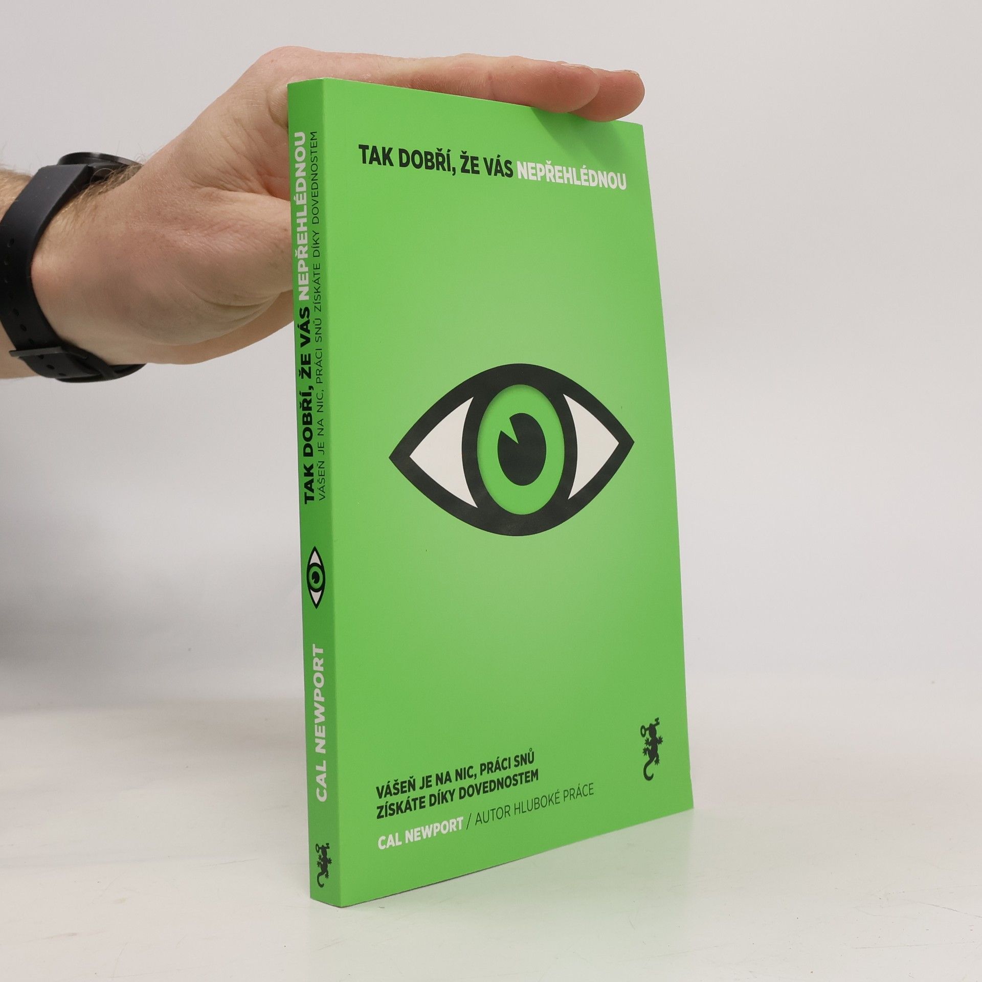 Cal Newport Tak dobří, že vás nepřehlédnou