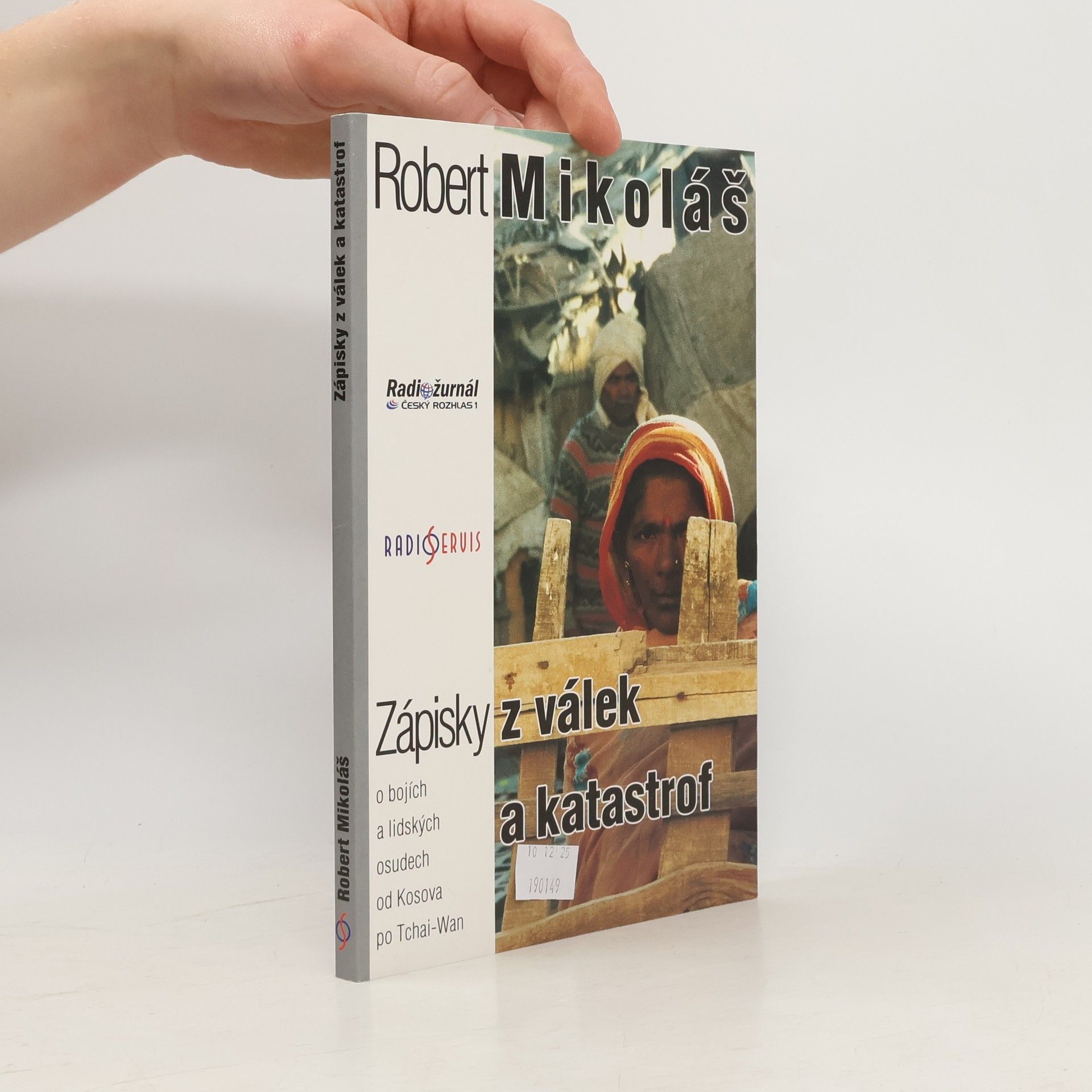 Robert Mikoláš Zápisky z válek a katastrof. O lidských osudech a bojích od Kosova po Tchaj-wan