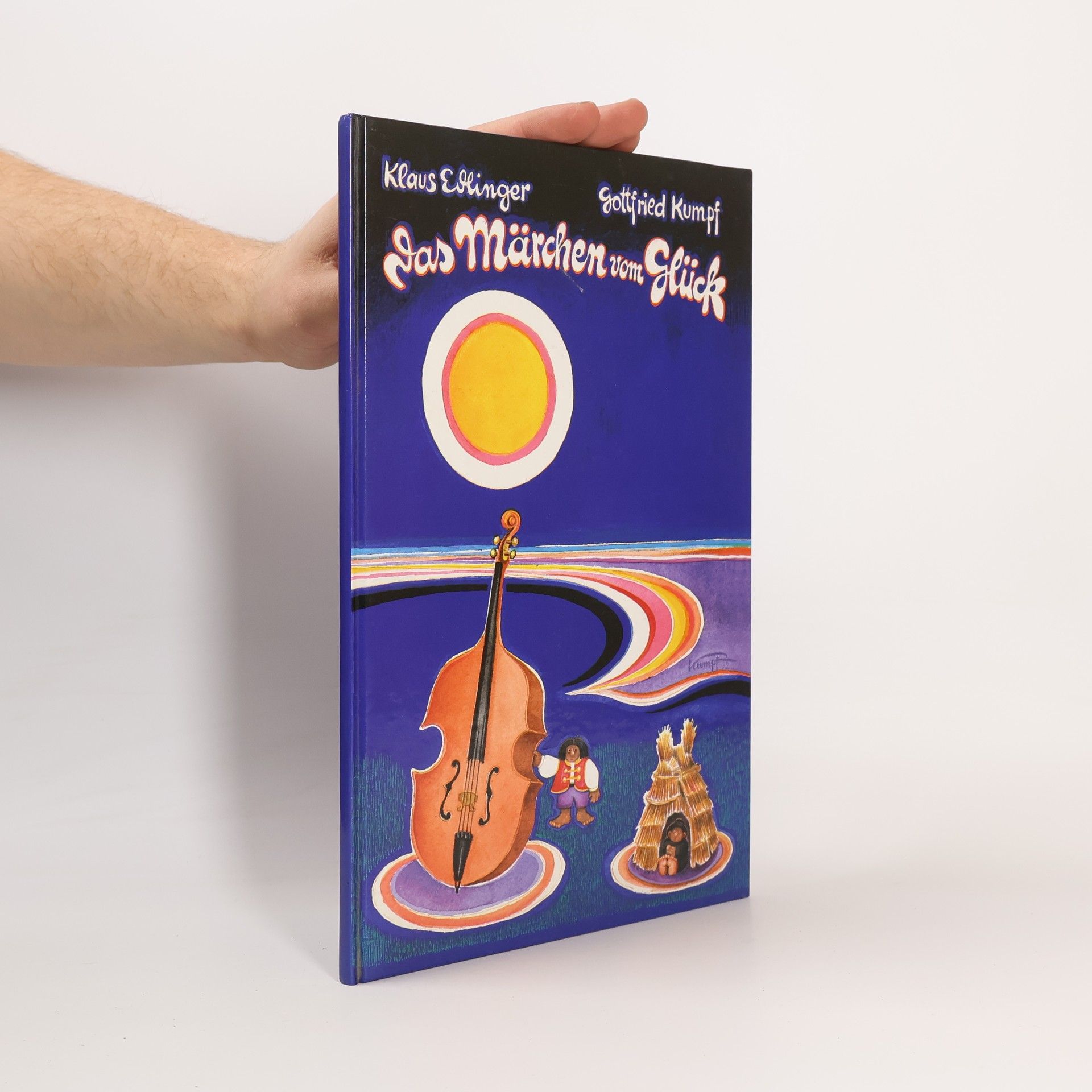 Gottfried Kumpf Das Märchen vom Glück