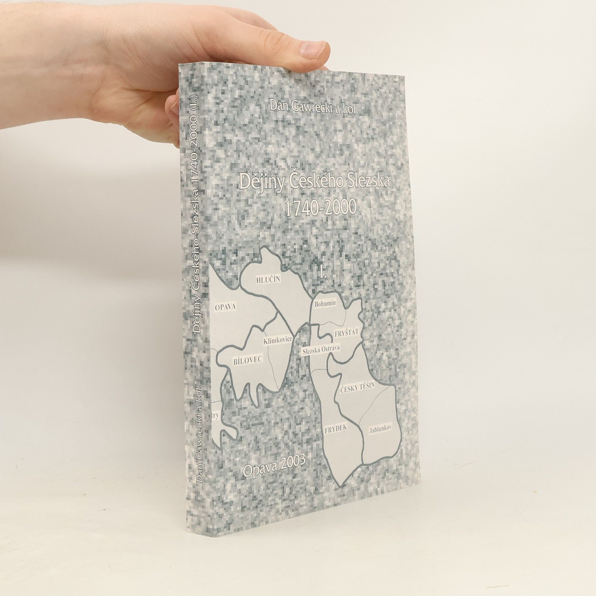 Dějiny Českého Slezska 1740-2000 I., II.